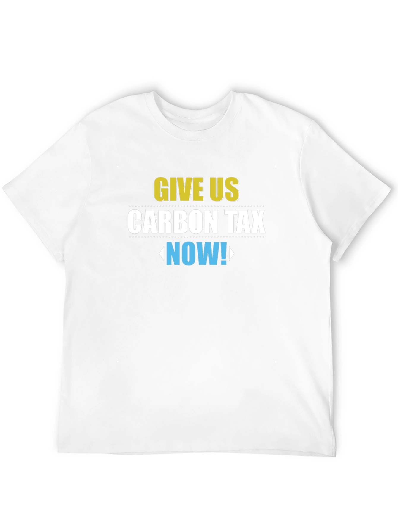 Give Us Carbon Tax Now! Graphic T-Shirt