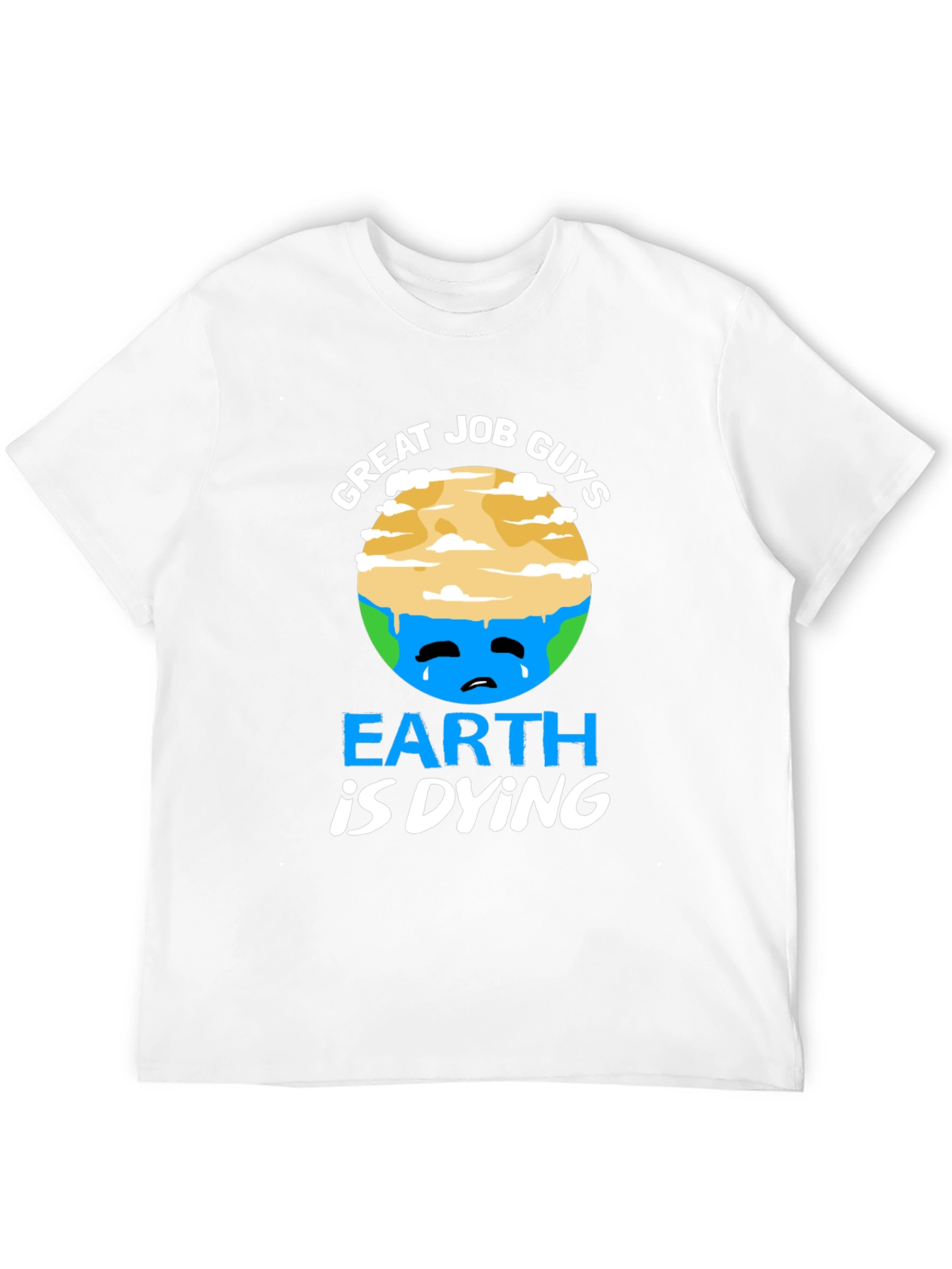 Earth is Dying T-Shirt - Global Warming Awareness