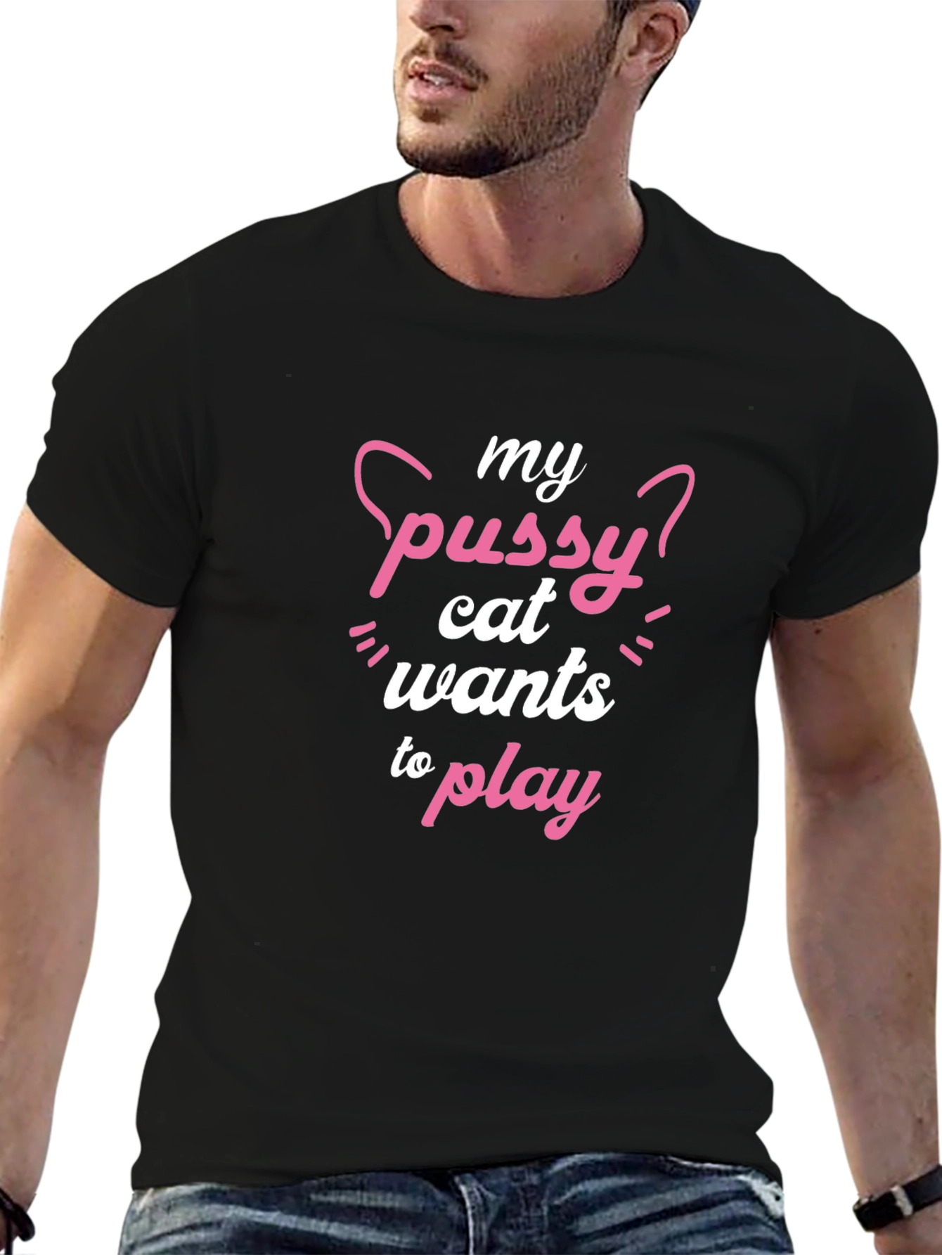 My Pussy Cat Wants To Play Funny T-Shirt