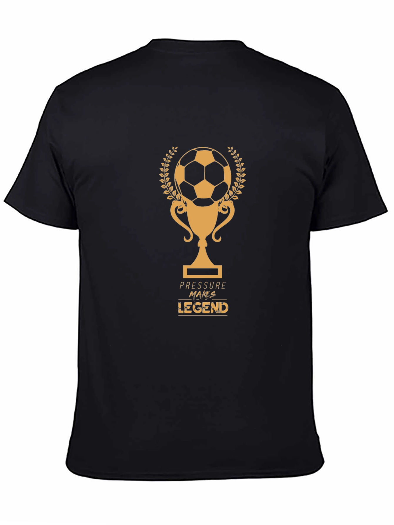 Pressure Makes Legend Soccer T-Shirt