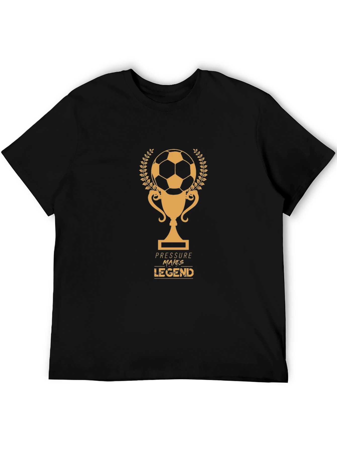 Pressure Makes Legend Soccer T-Shirt