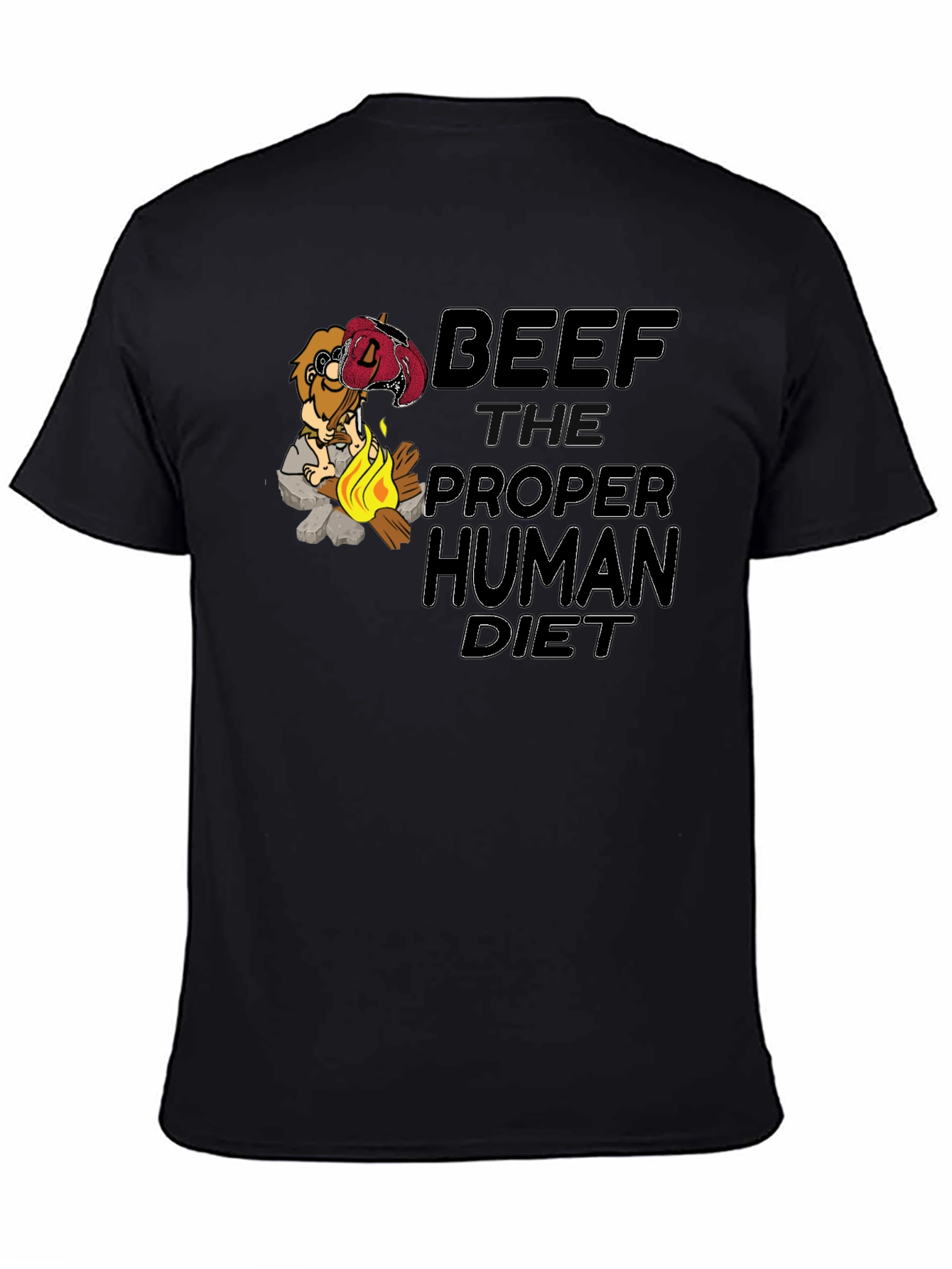 Beef: The Proper Human Diet T-Shirt