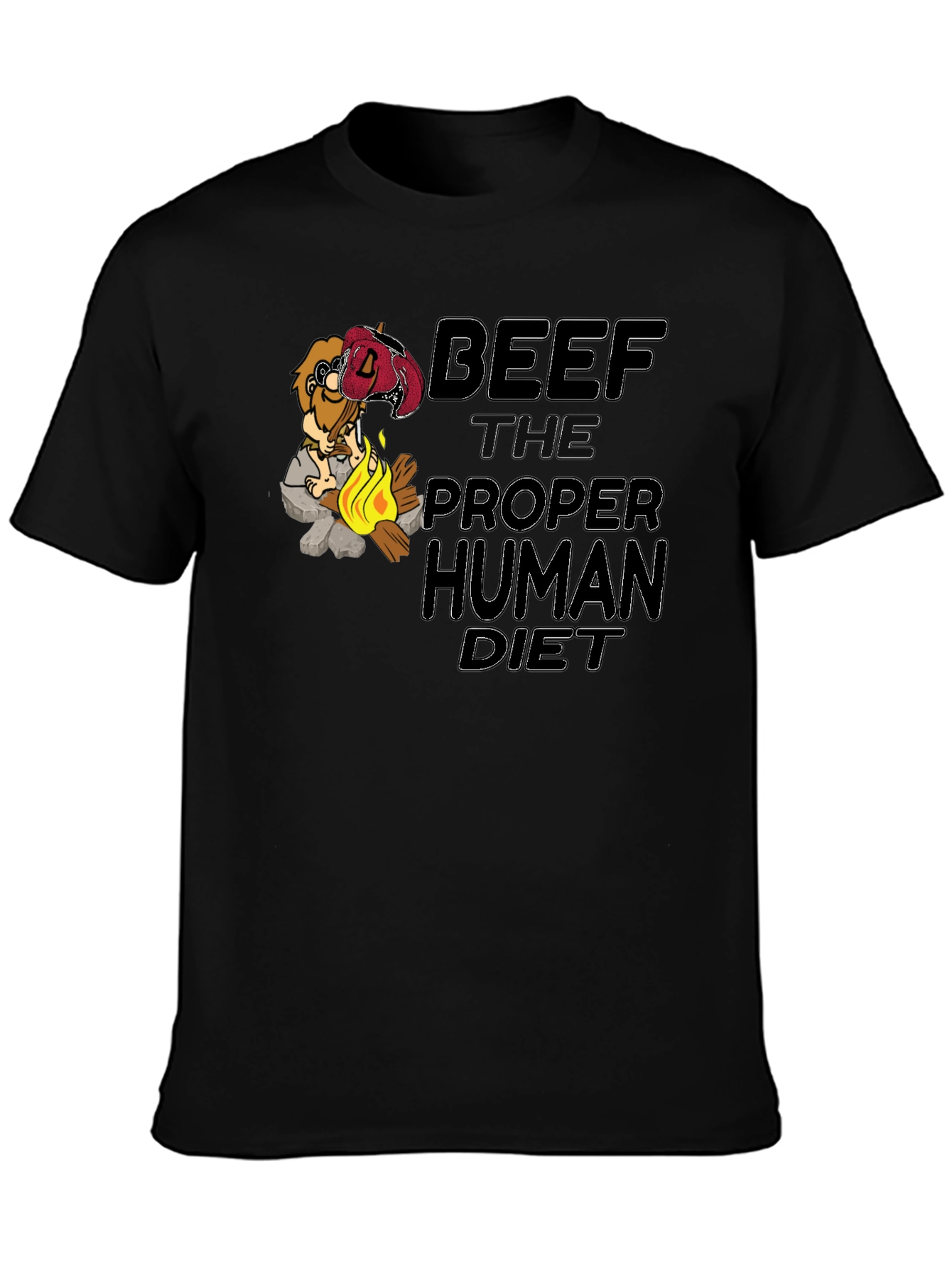 Beef: The Proper Human Diet T-Shirt