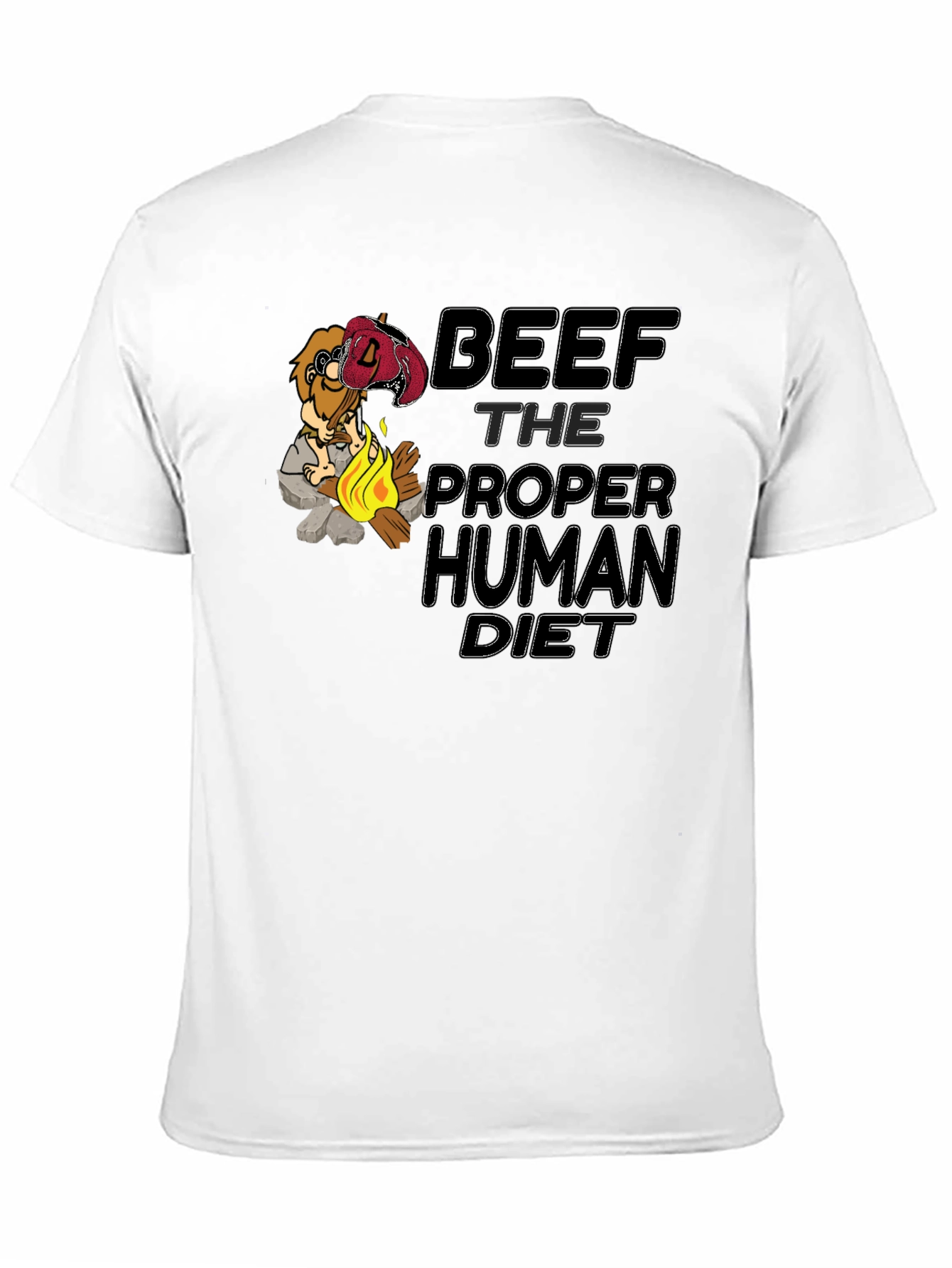 Beef: The Proper Human Diet T-Shirt