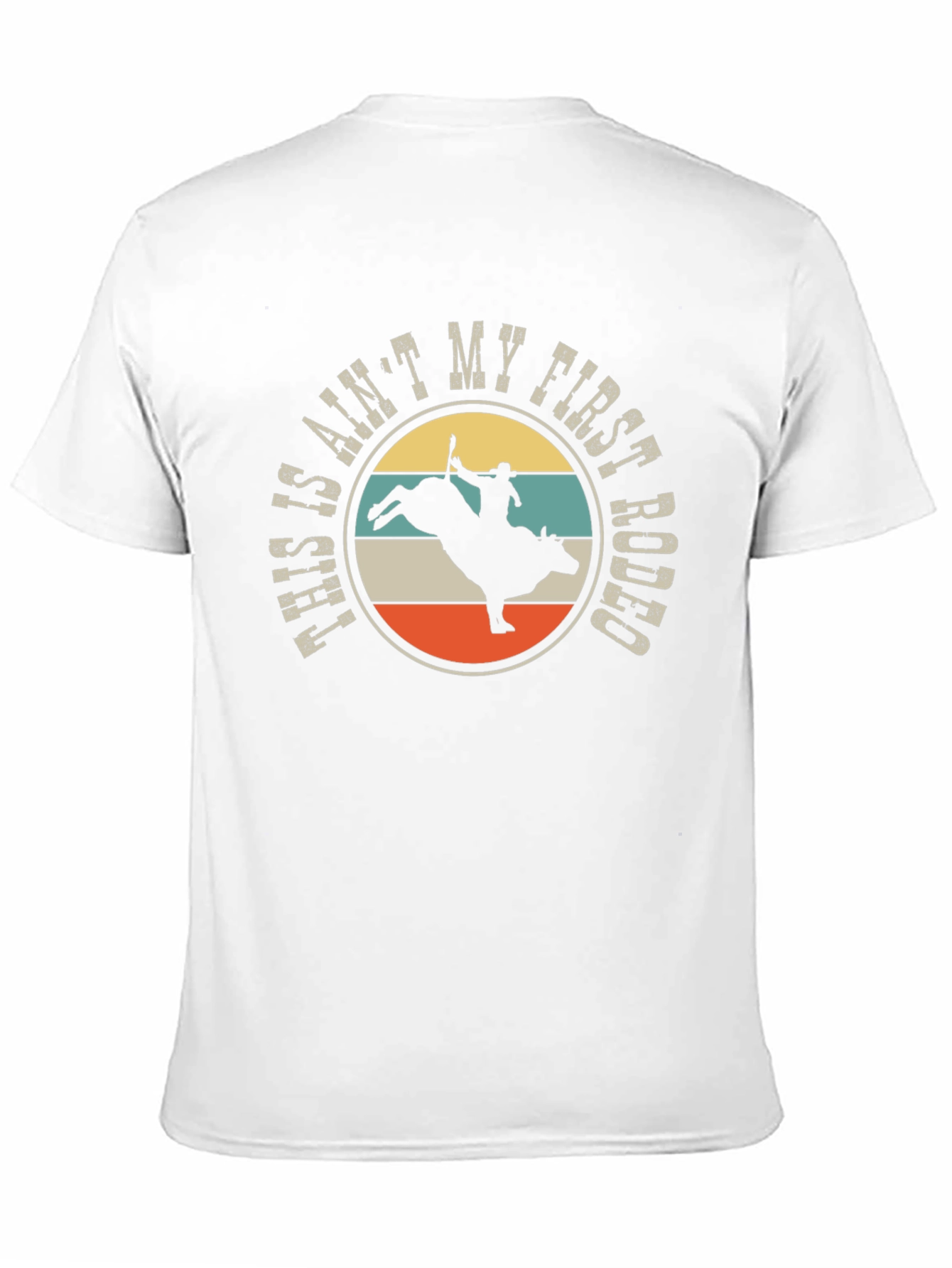 This Aint My First Rodeo Graphic Tee