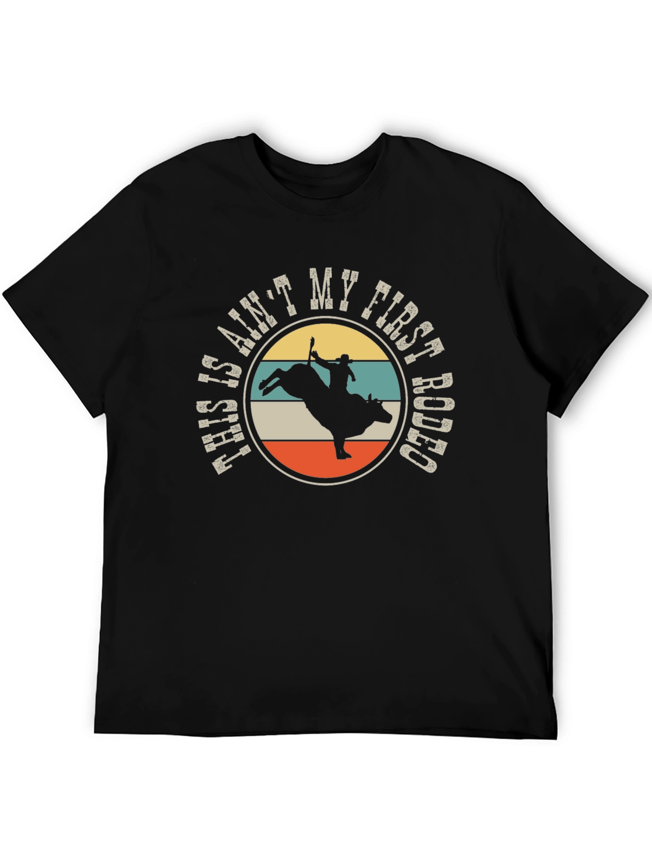 This Aint My First Rodeo Graphic Tee
