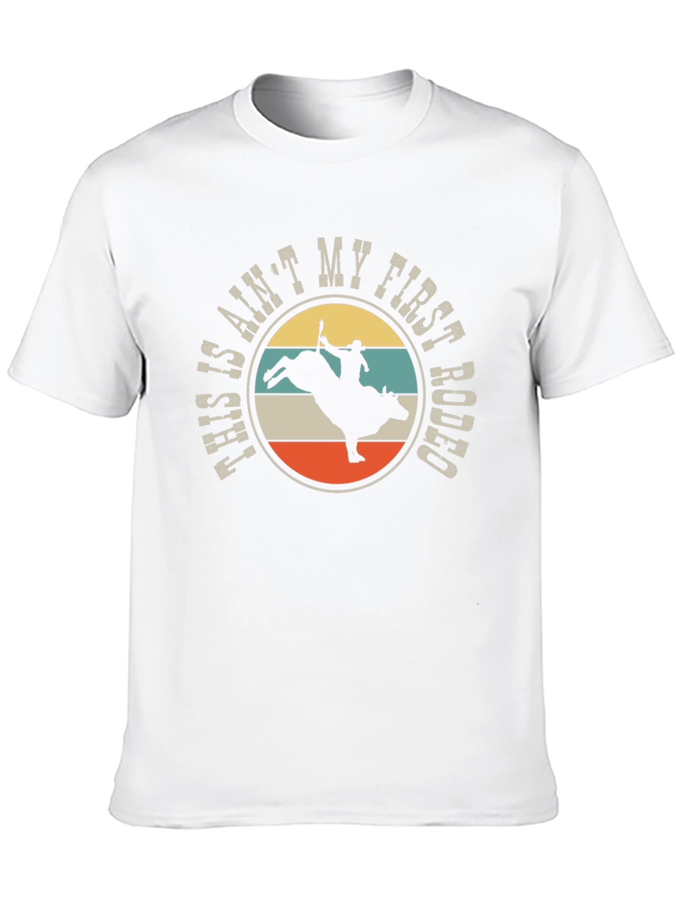 This Aint My First Rodeo Graphic Tee