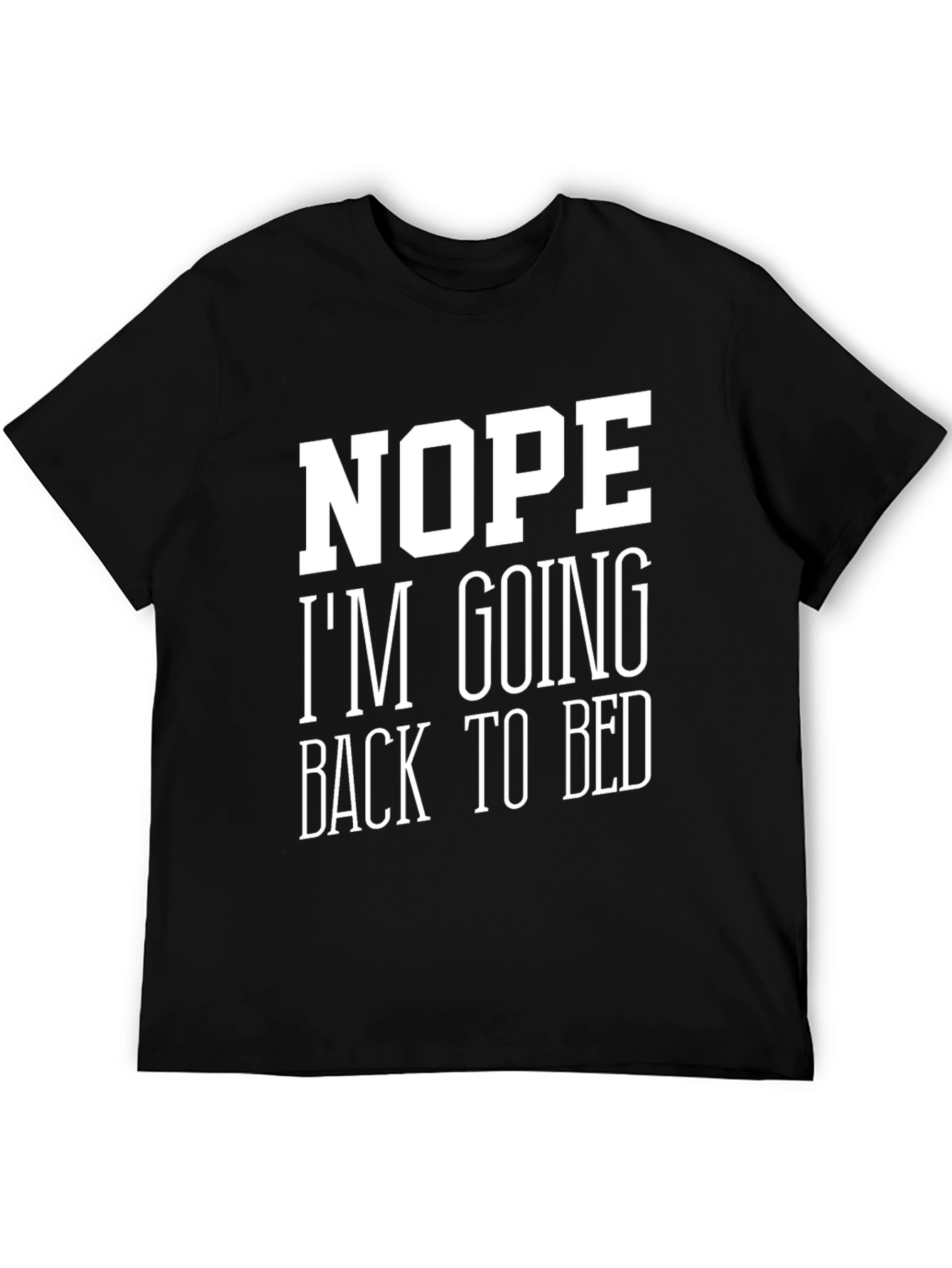 Nope Im Going Back to Bed T-Shirt