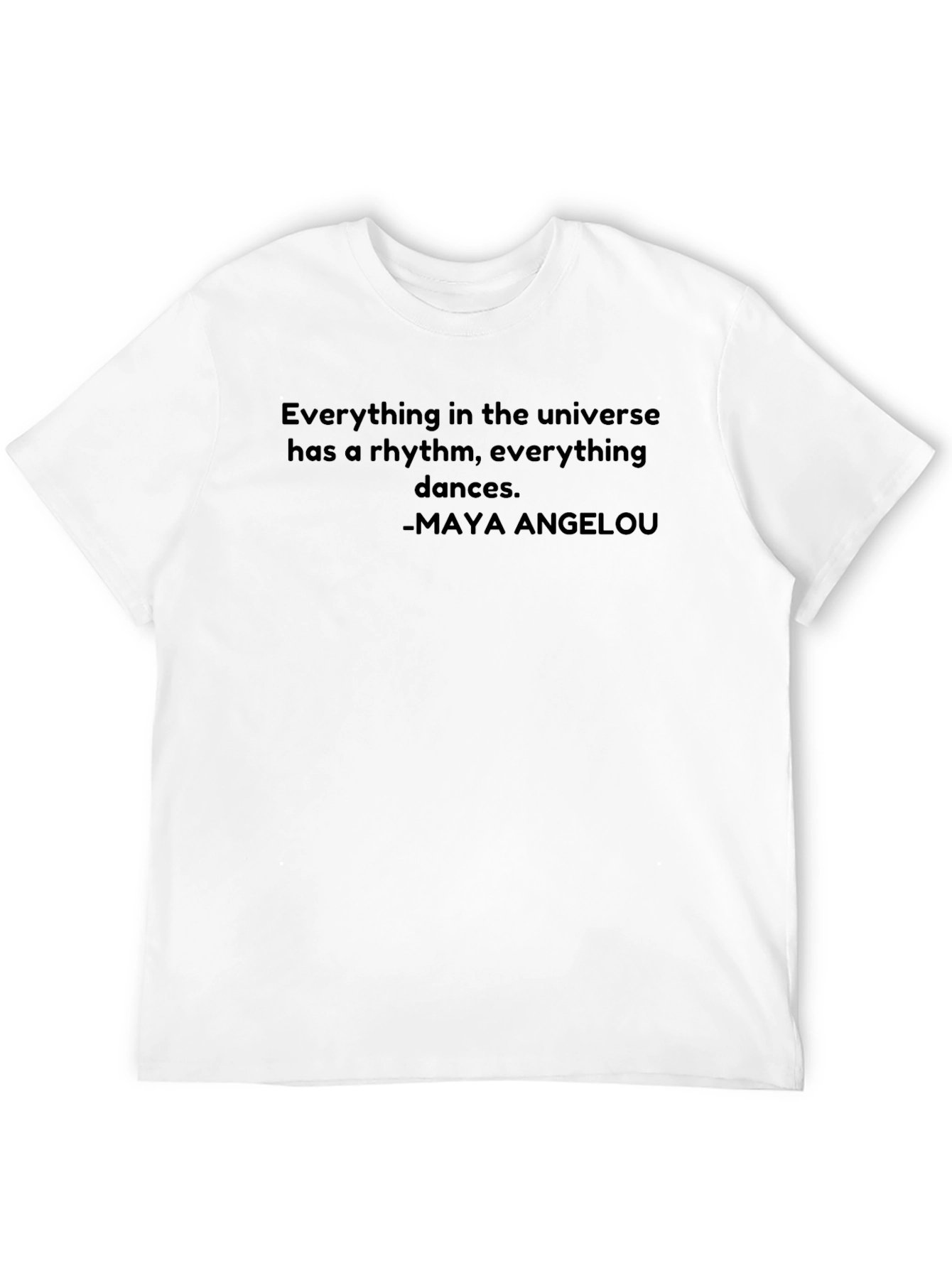 Maya Angelou Quote Tee - Everything Dances