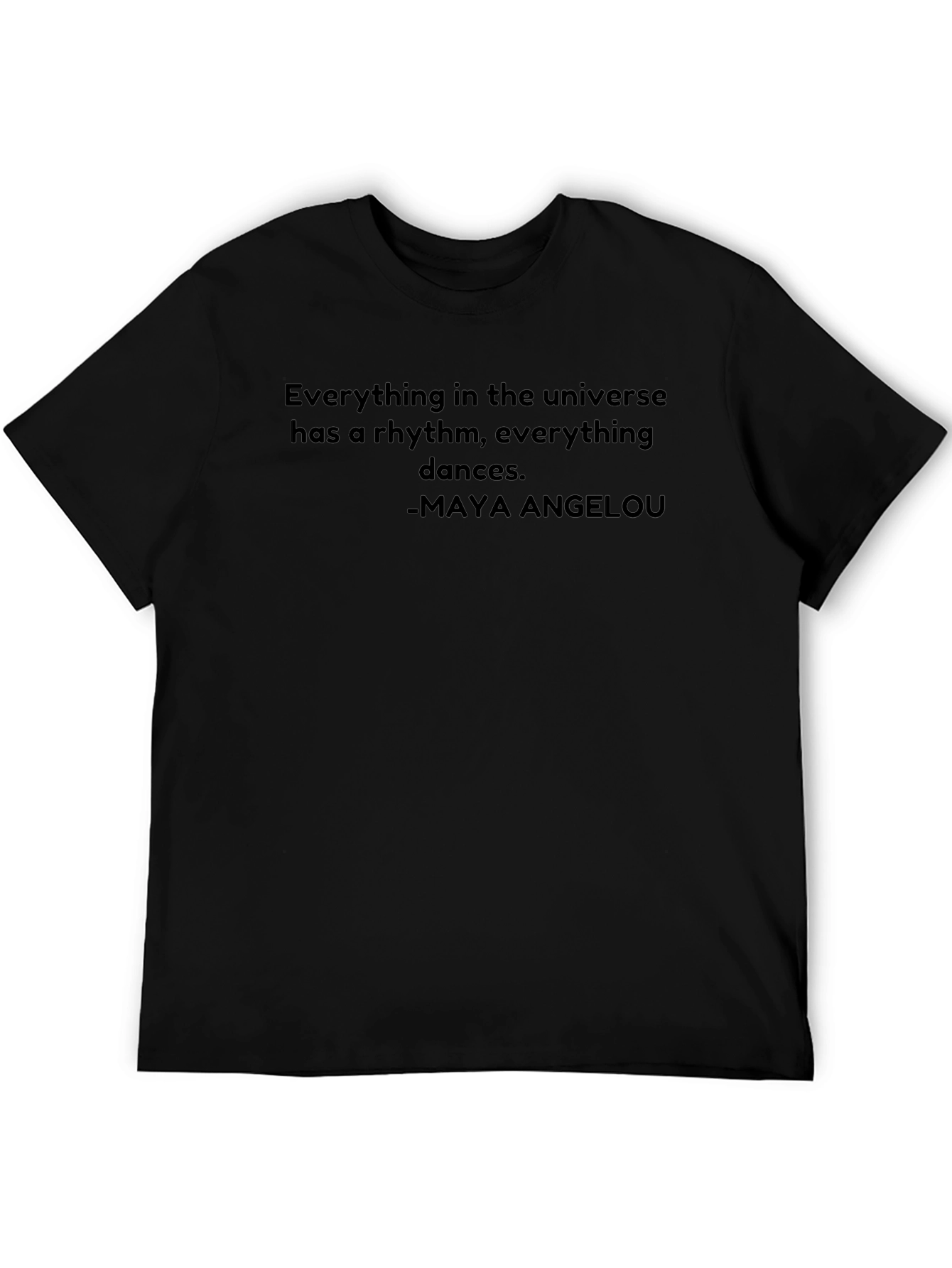 Maya Angelou Quote Tee - Everything Dances