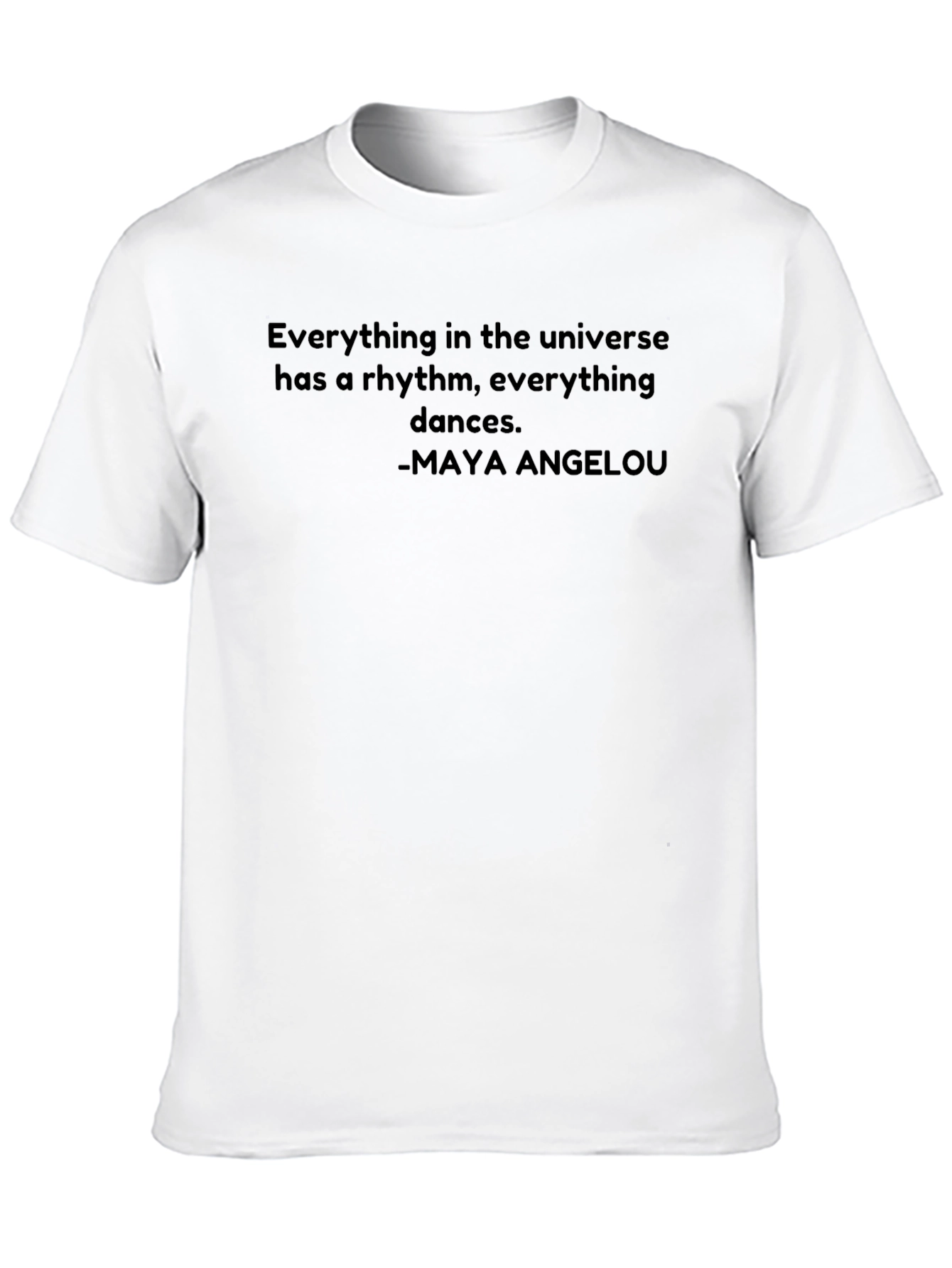 Maya Angelou Quote Tee - Everything Dances