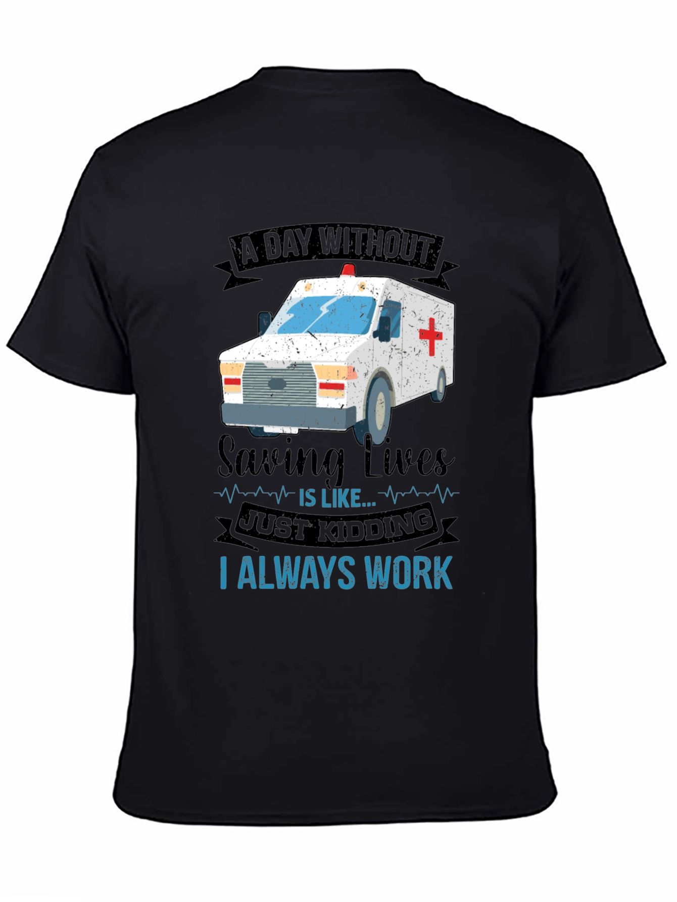 EMT Always Working T-Shirt