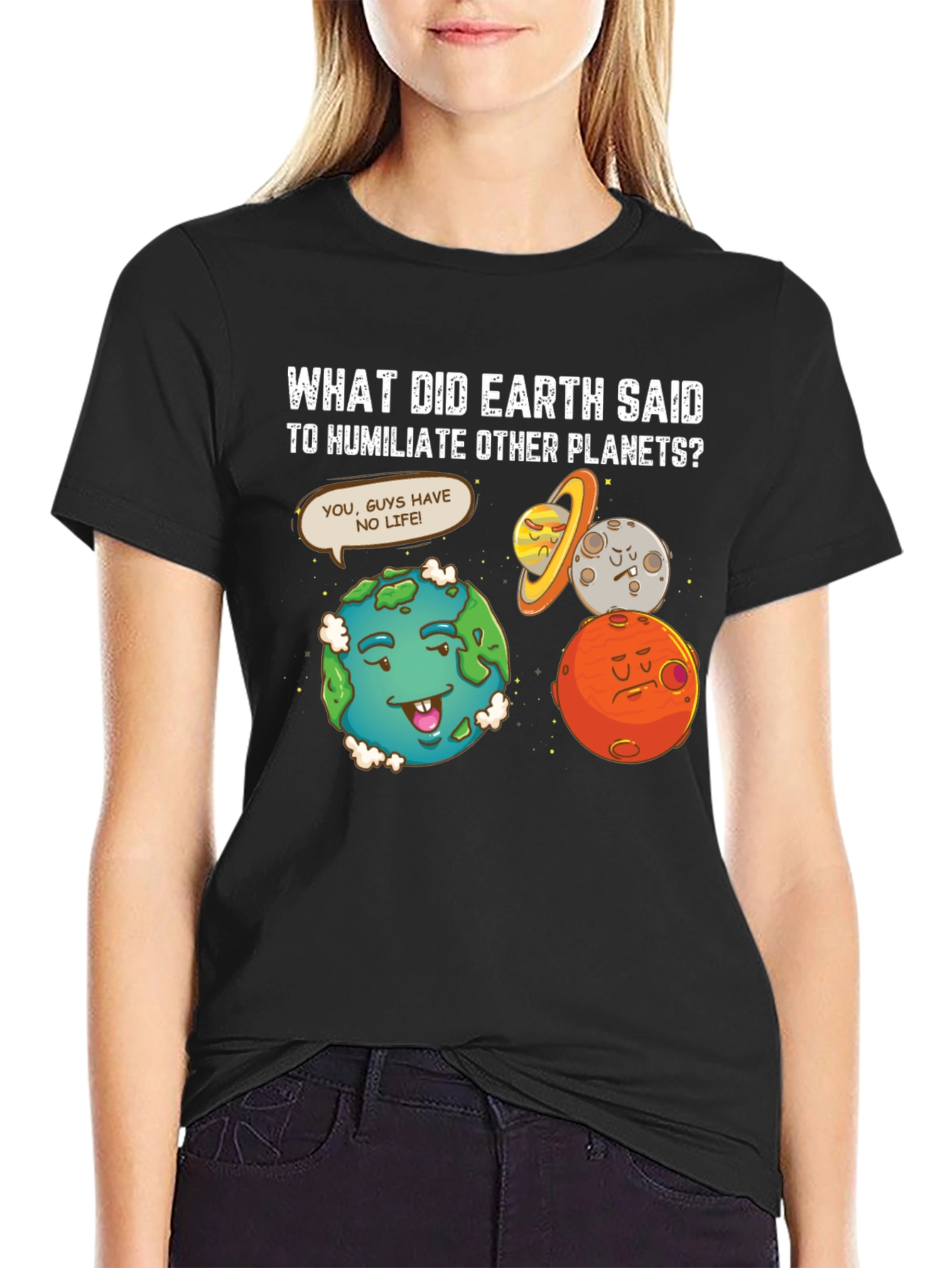 Funny Earth Humiliates Planets T-Shirt