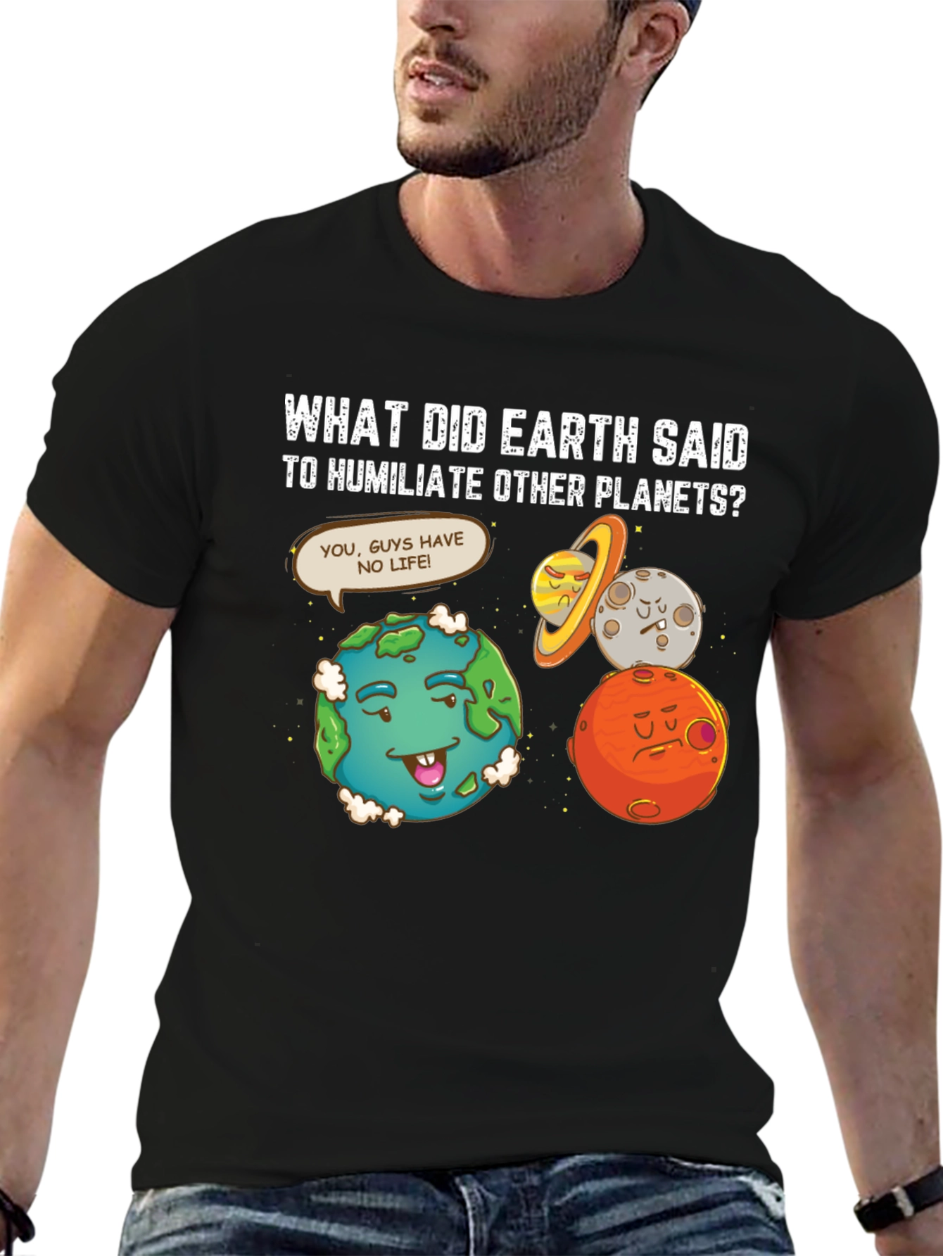 Funny Earth Humiliates Planets T-Shirt