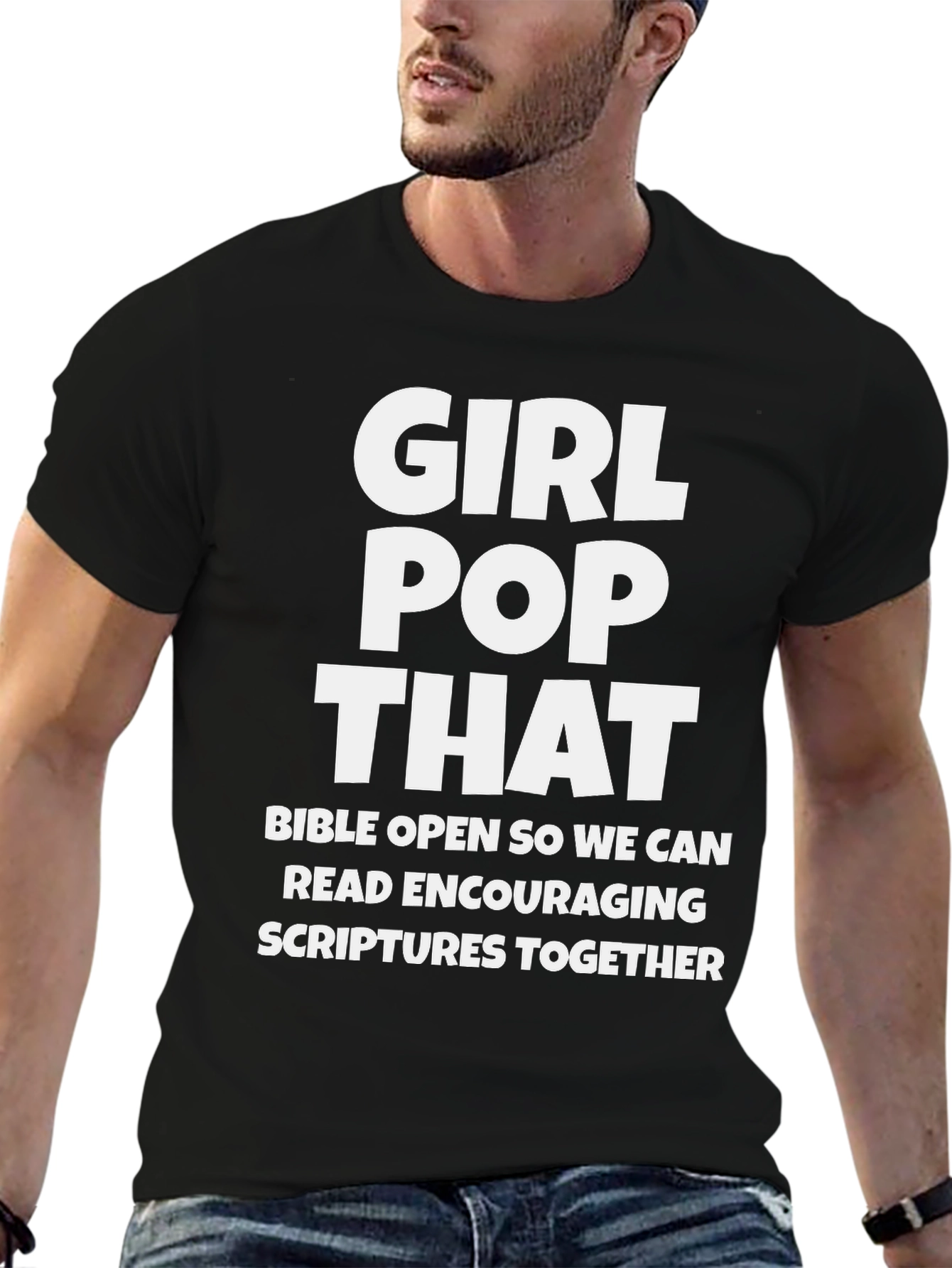 Girl Pop That T-Shirt - Encouraging Scriptures Tee
