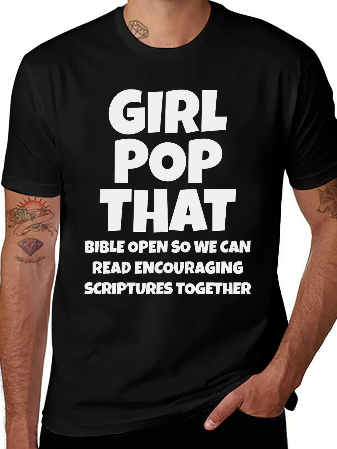 Girl Pop That T-Shirt - Encouraging Scriptures Tee
