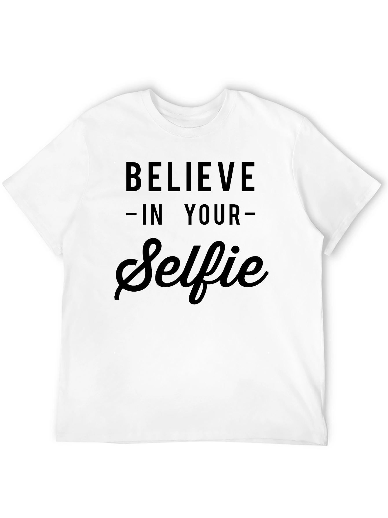 Believe In Your Selfie T-Shirt - Black Cotton Tee