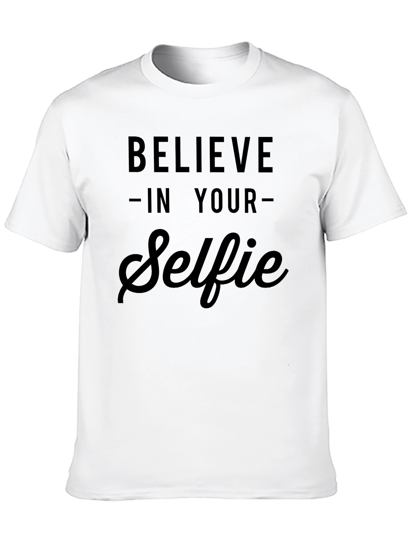 Believe In Your Selfie T-Shirt - Black Cotton Tee