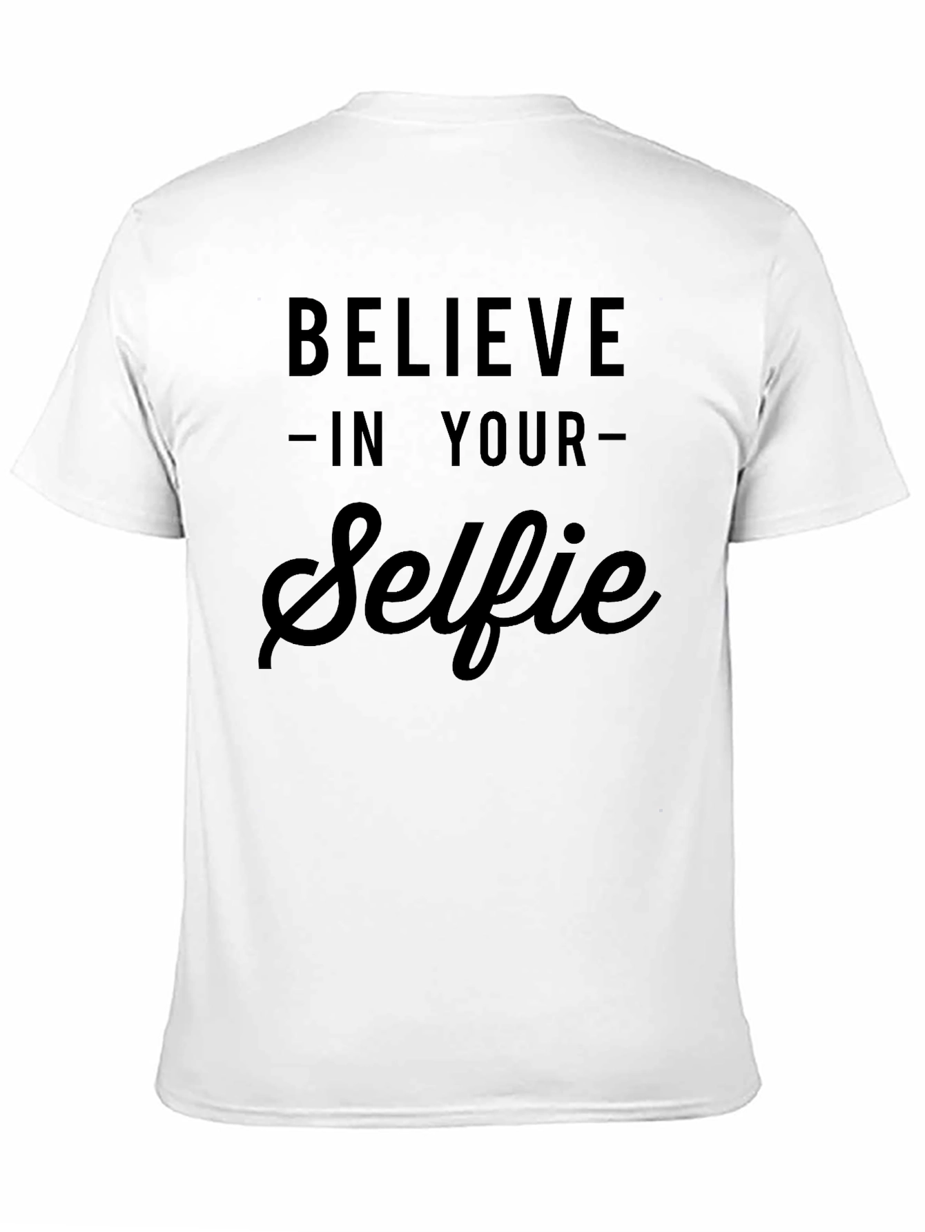 Believe In Your Selfie T-Shirt - Black Cotton Tee