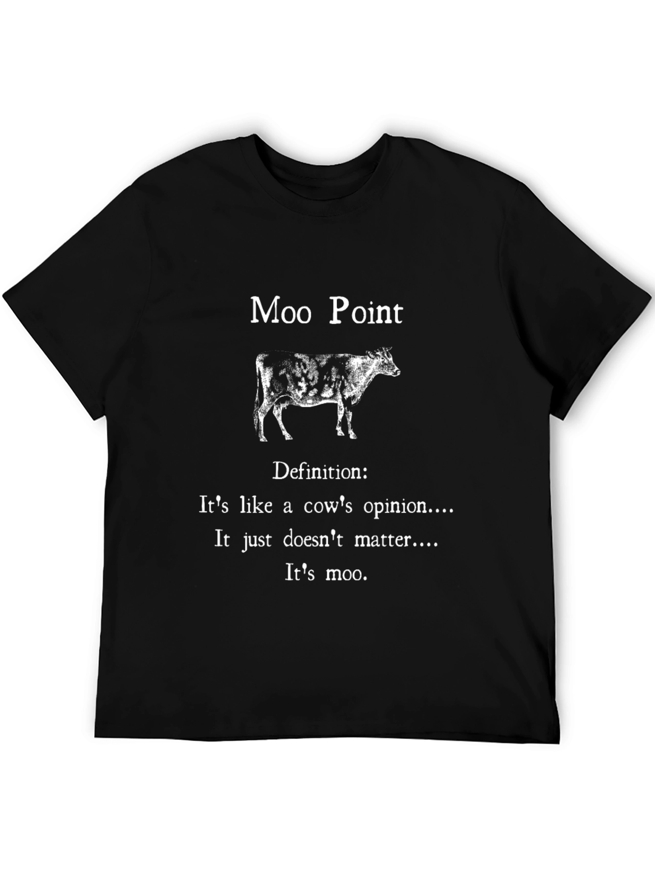 Moo Point T-Shirt - Funny Cow Opinion Tee