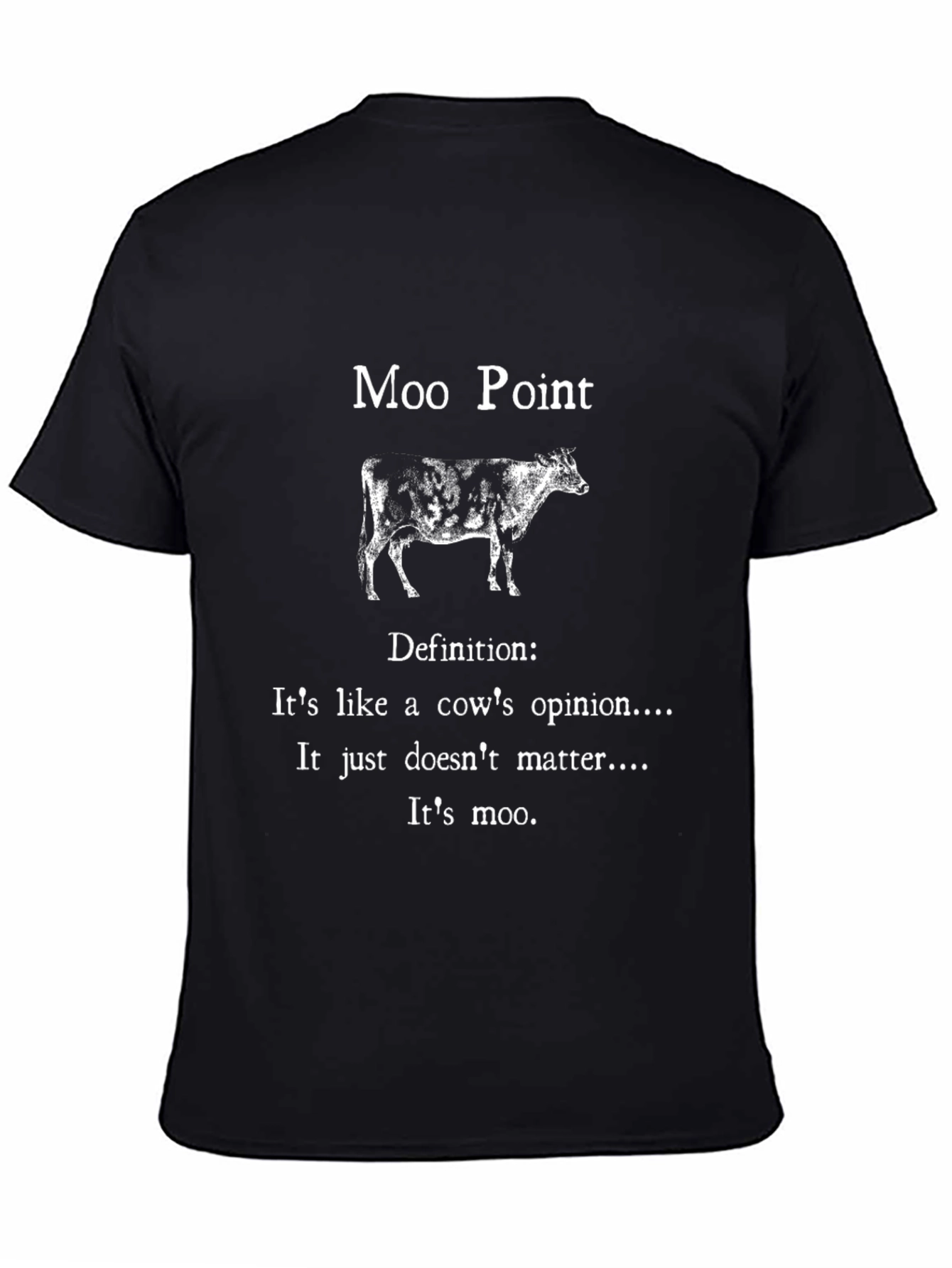 Moo Point T-Shirt - Funny Cow Opinion Tee