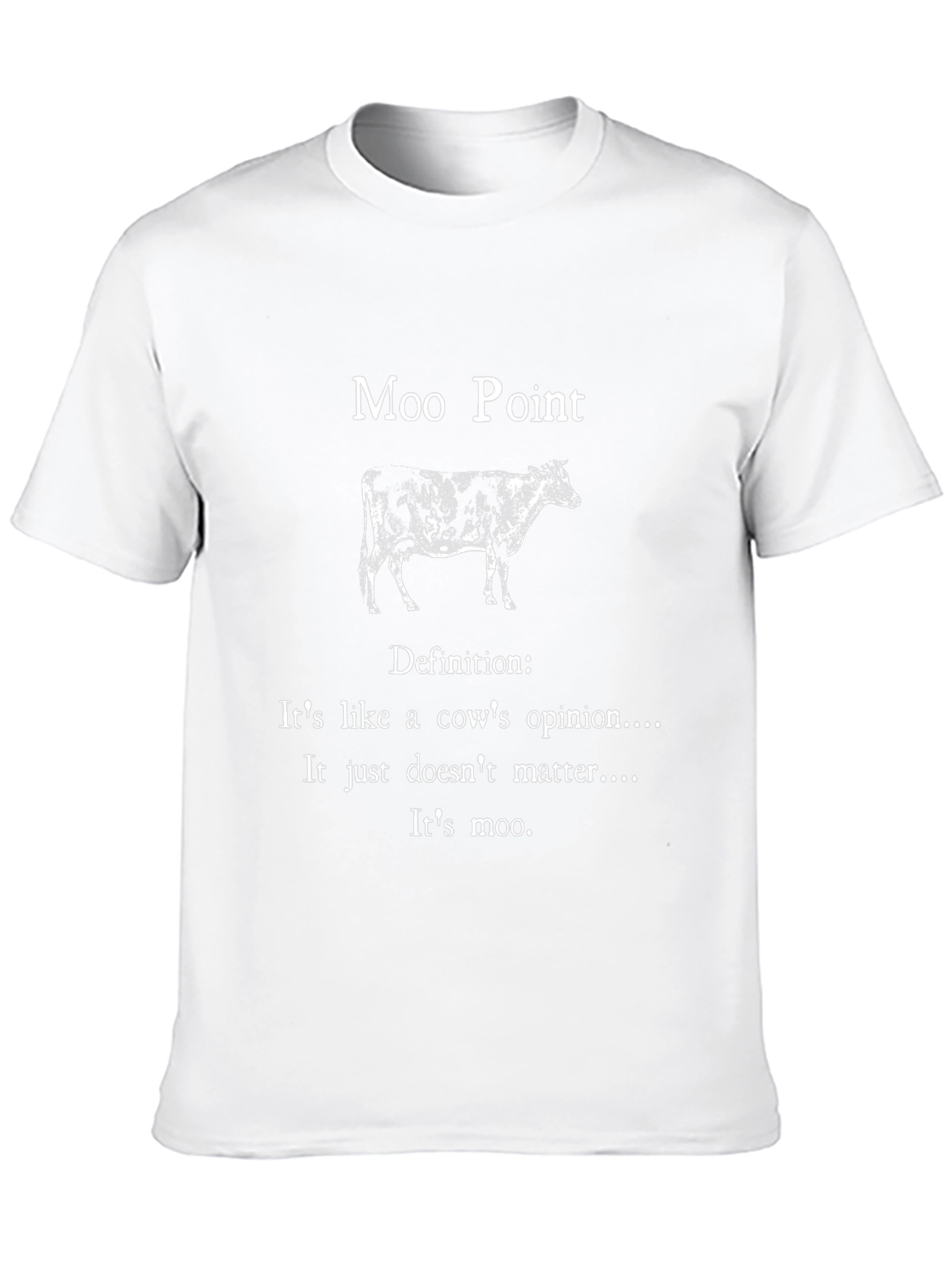 Moo Point T-Shirt - Funny Cow Opinion Tee