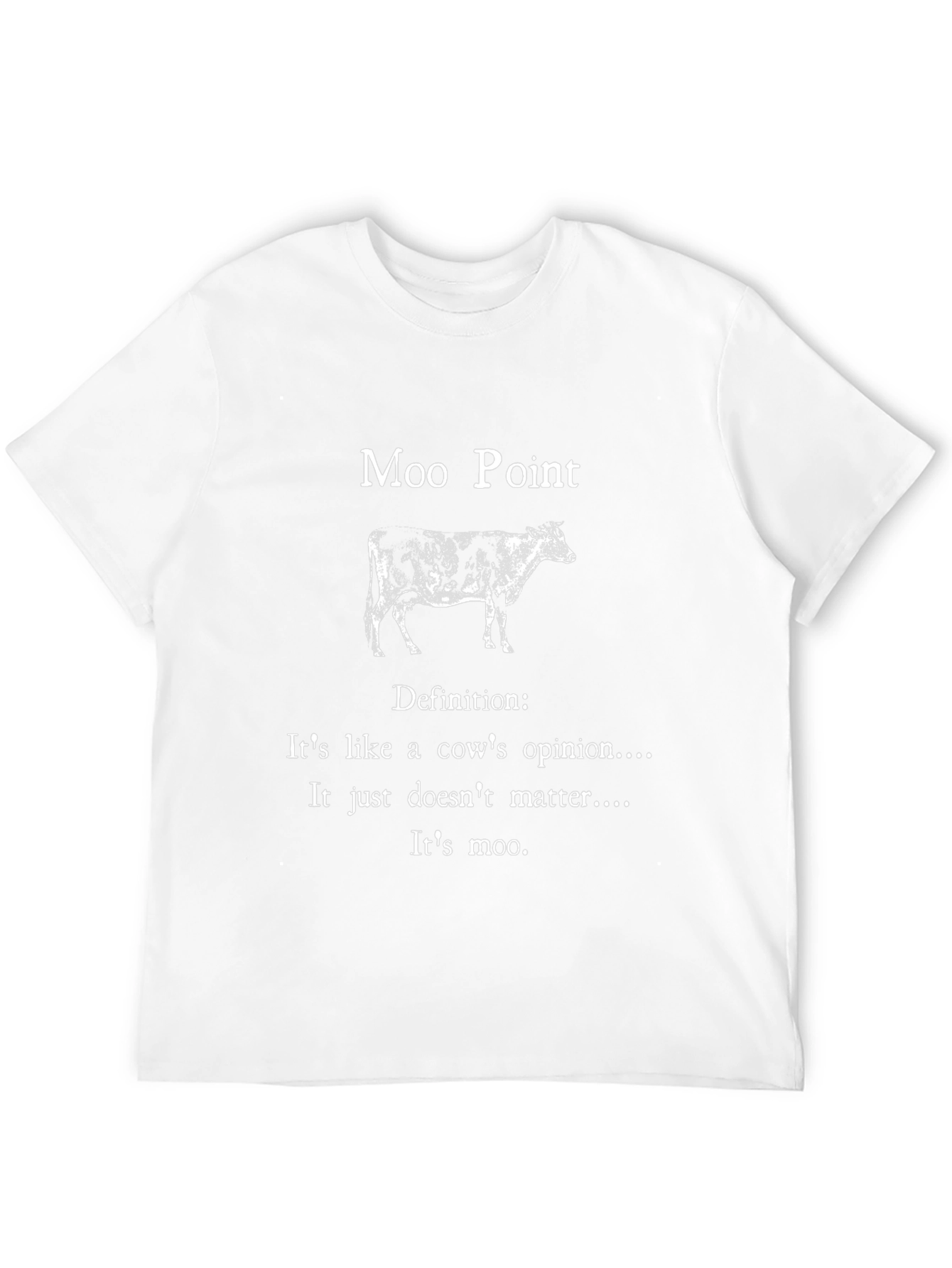 Moo Point T-Shirt - Funny Cow Opinion Tee