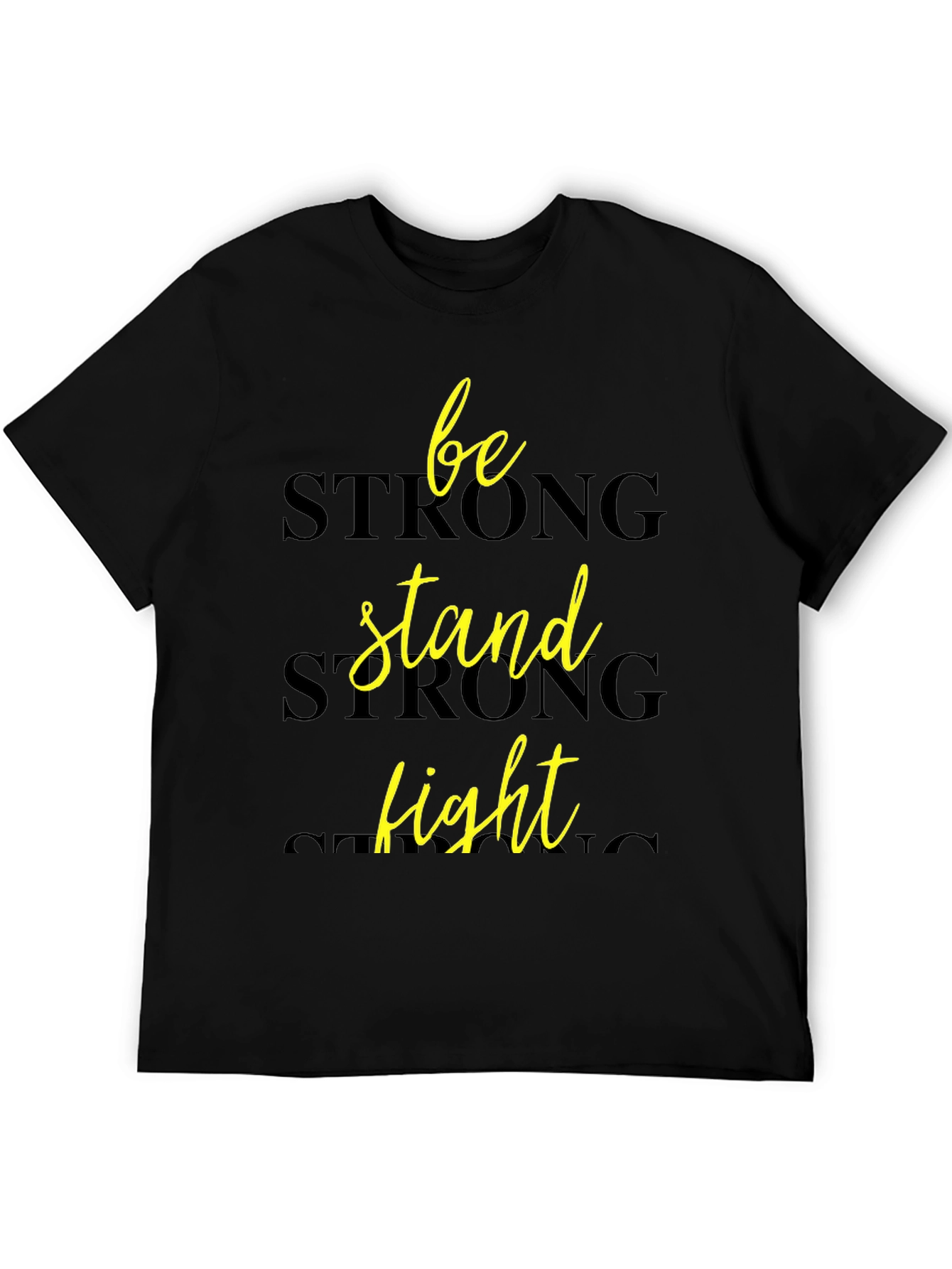 Be Strong Stand Fight - Graphic Tee