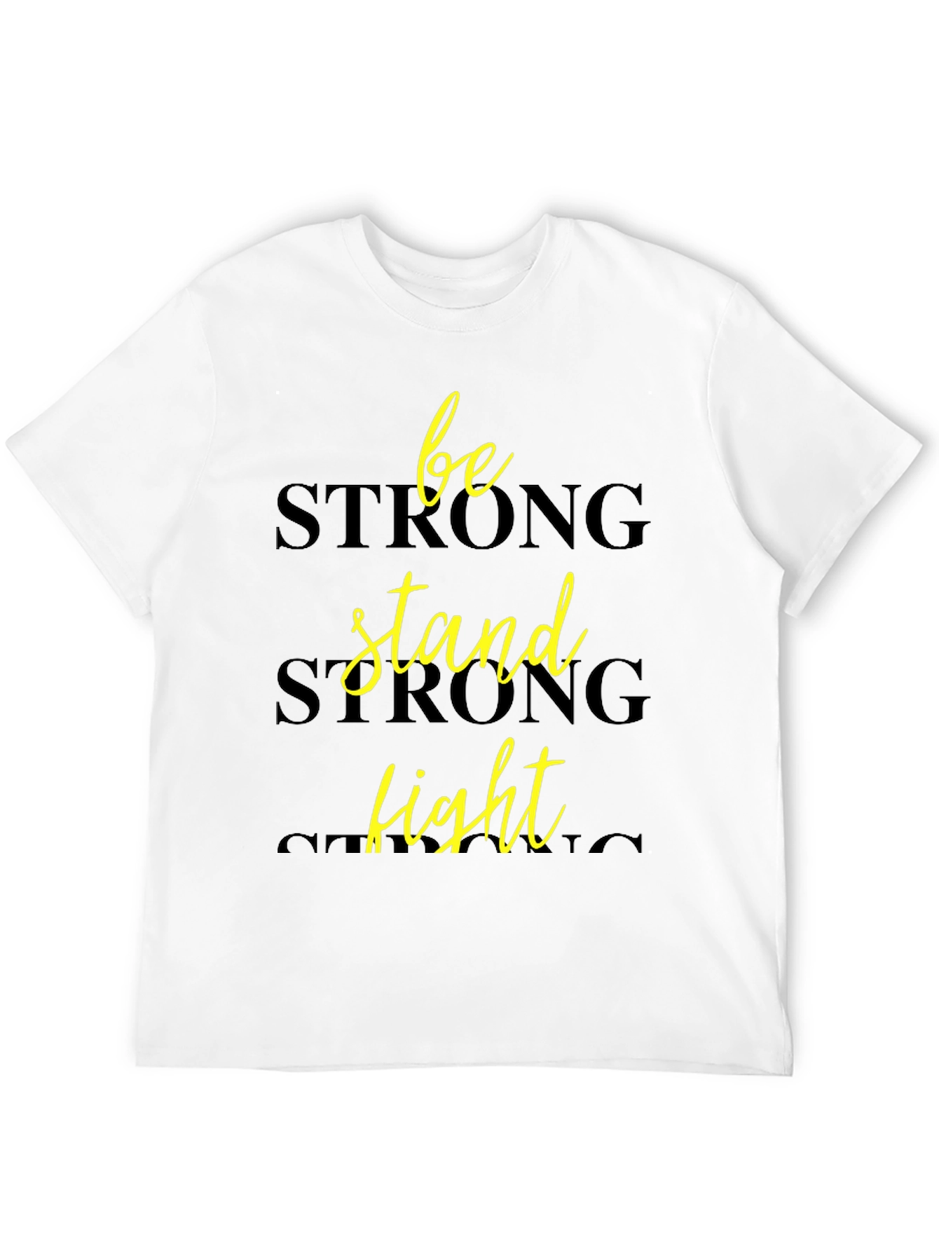 Be Strong Stand Fight - Graphic Tee