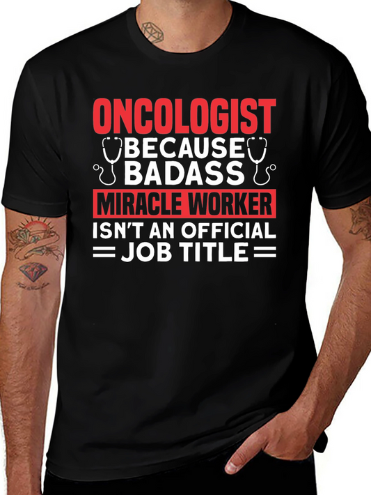 Oncologist Badass Miracle Worker T-Shirt