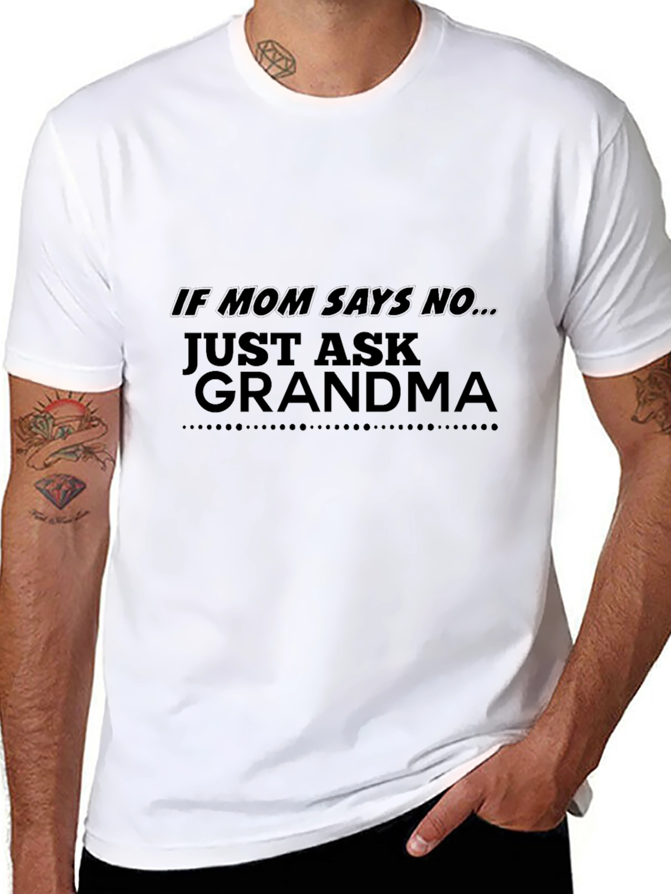 If Mom Says No Just Ask Grandma Black T-Shirt
