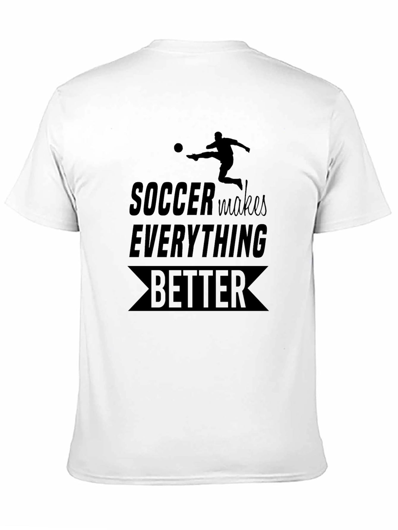 Soccer Makes Everything Better Black Graphic Tee