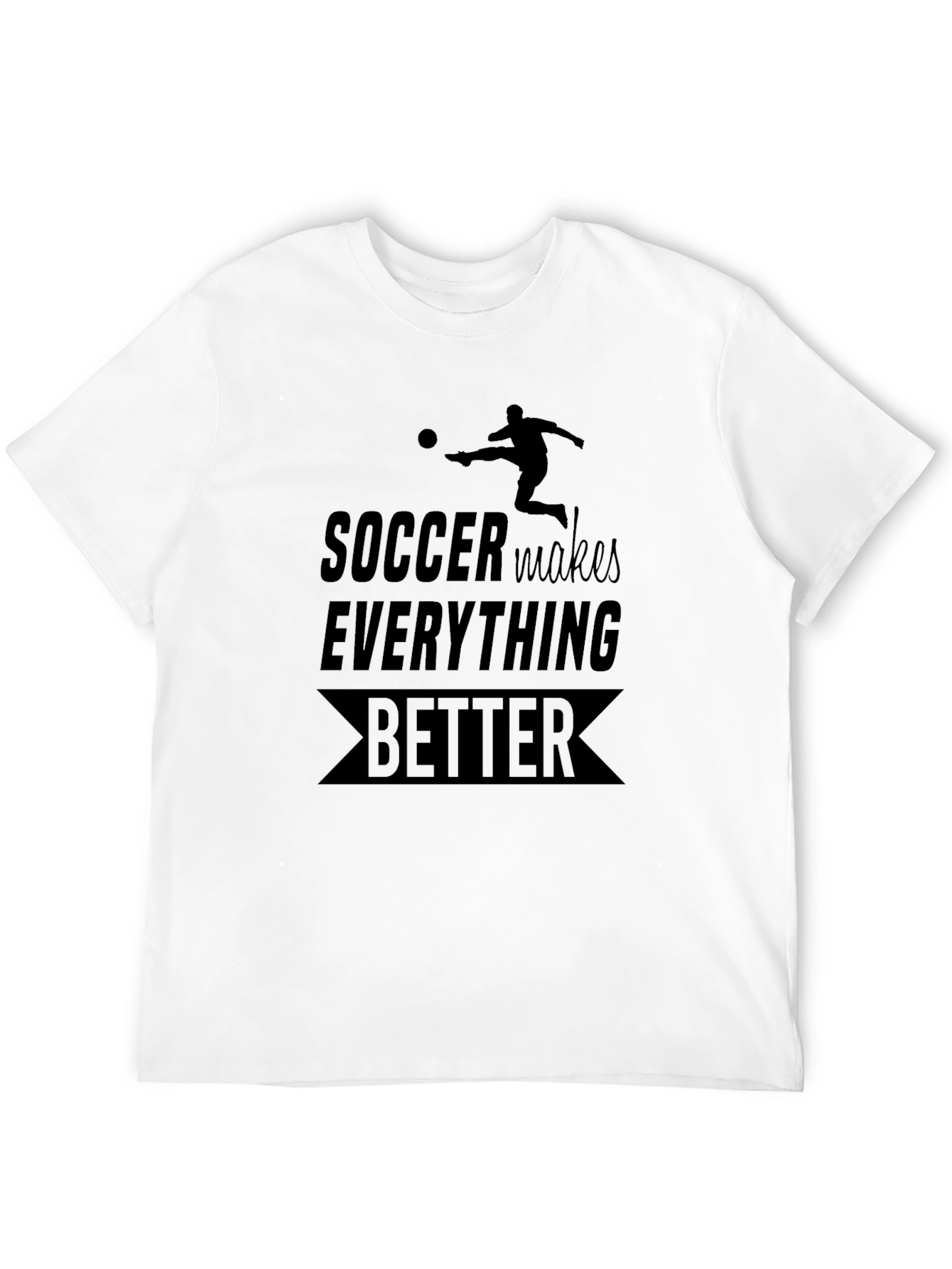 Soccer Makes Everything Better Black Graphic Tee