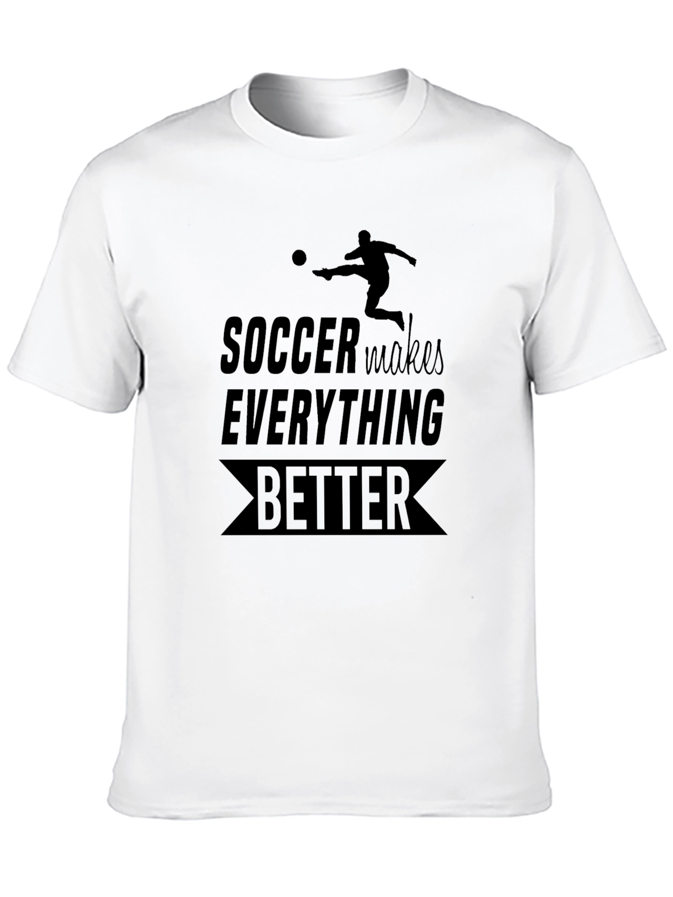 Soccer Makes Everything Better Black Graphic Tee