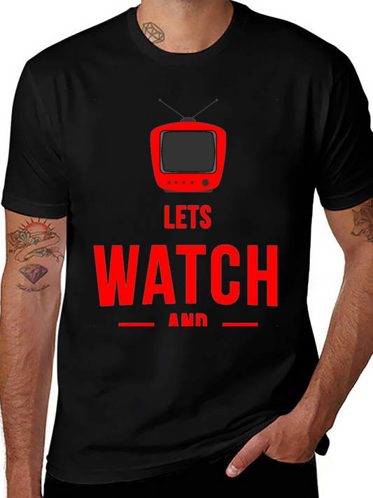 Lets Watch and Chill - Graphic T-Shirt