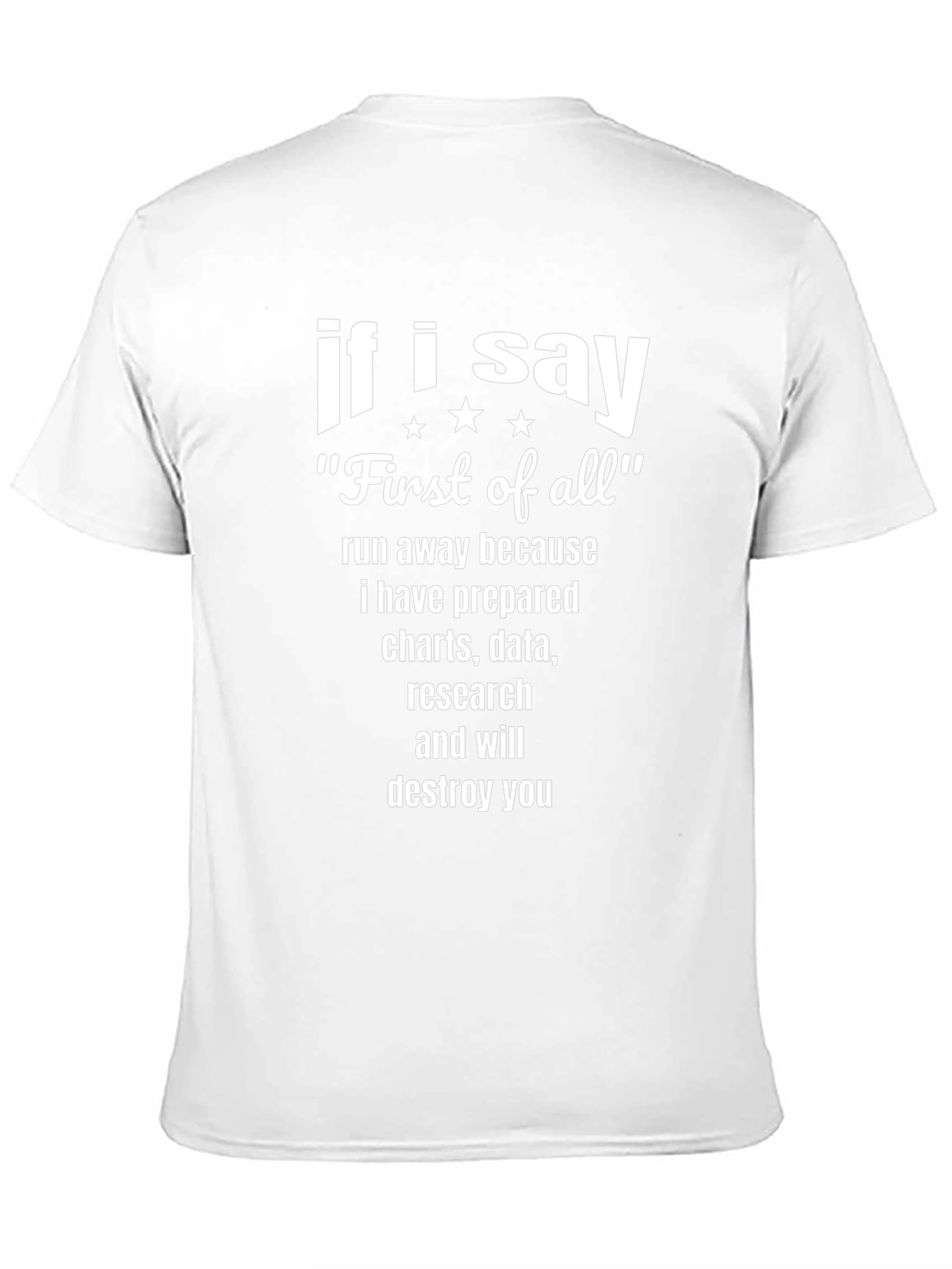 If I Say First of All Funny T-Shirt