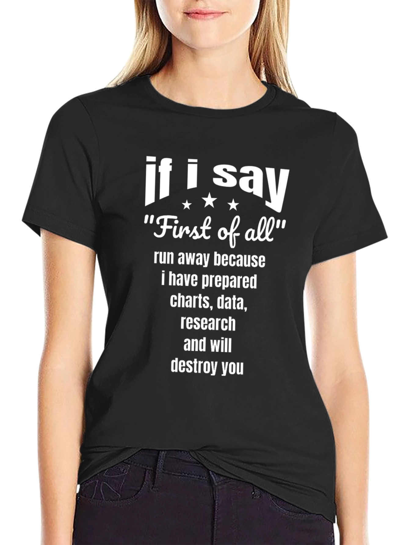 If I Say First of All Funny T-Shirt