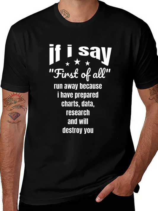 If I Say First of All Funny T-Shirt