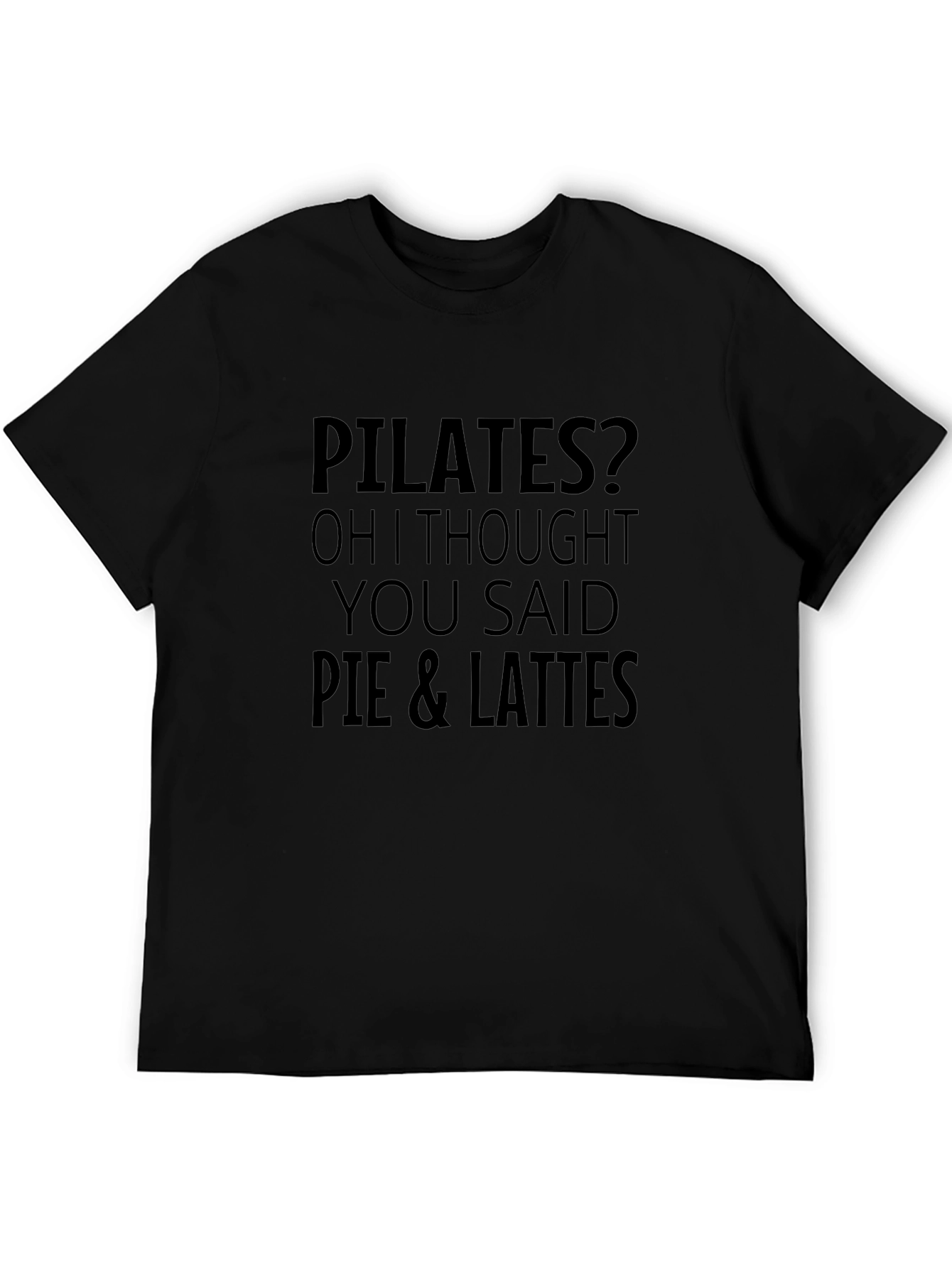Pilates? Pie & Lattes Funny Graphic T-Shirt