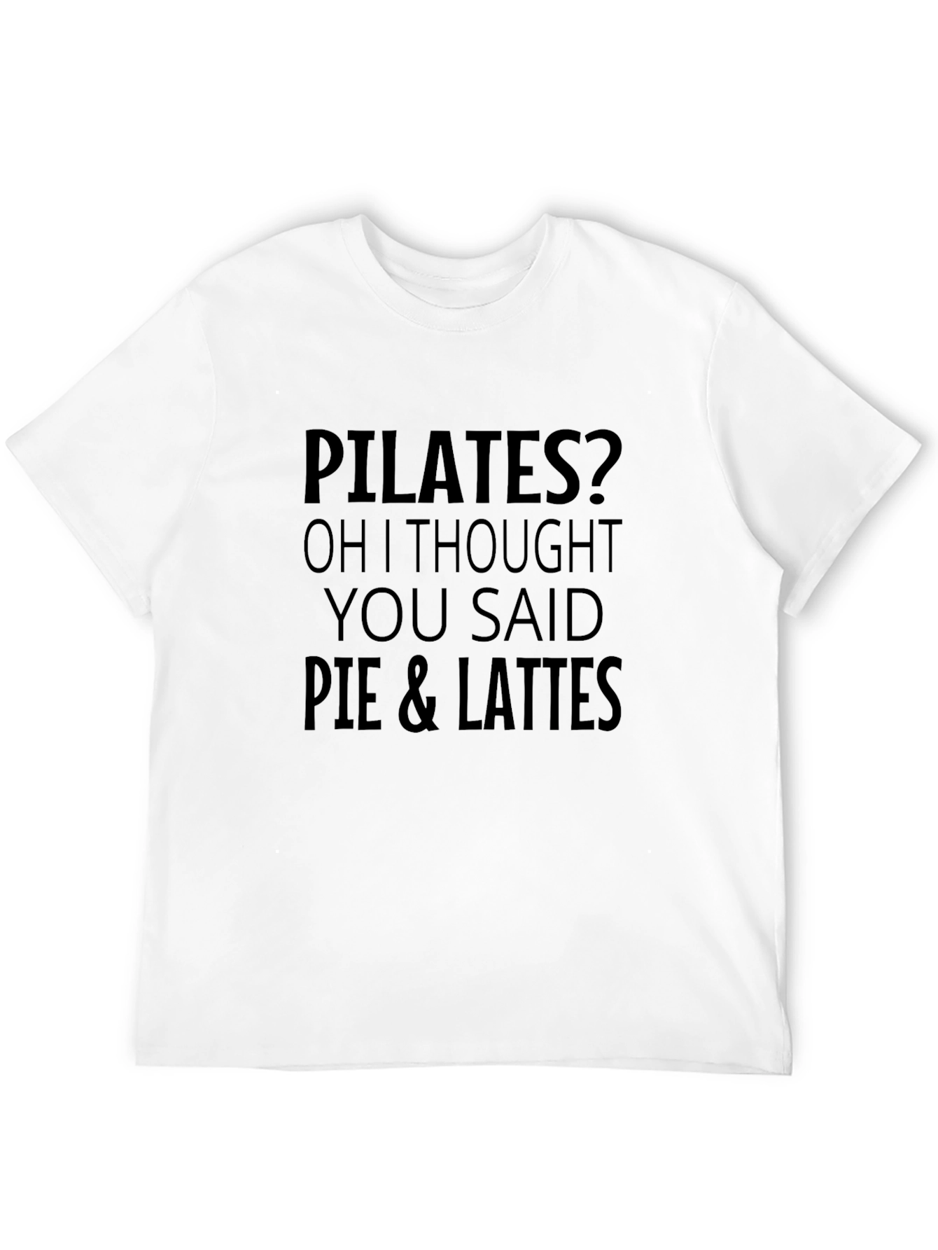 Pilates? Pie & Lattes Funny Graphic T-Shirt