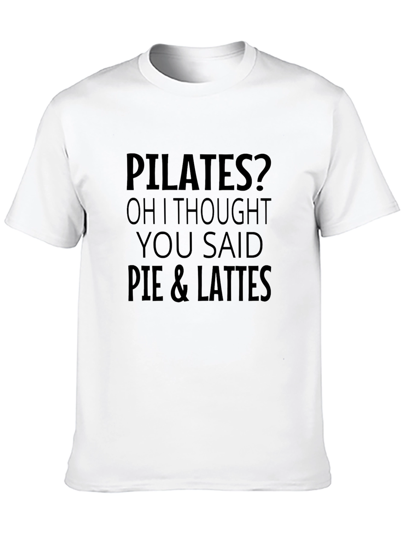 Pilates? Pie & Lattes Funny Graphic T-Shirt