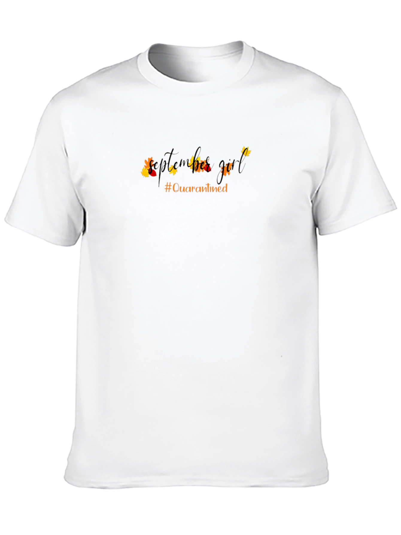 September Girl Quarantined T-Shirt