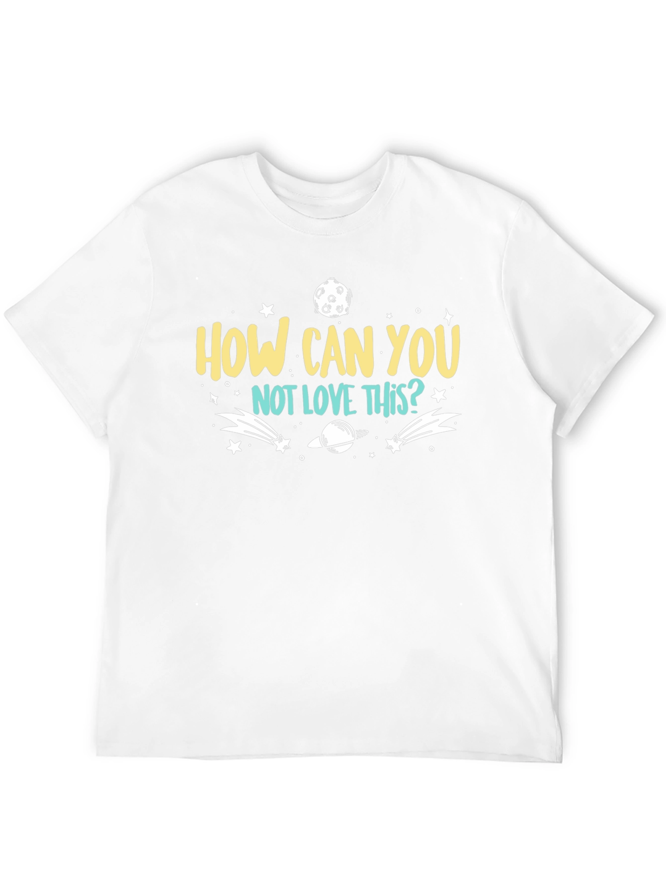 How Can You Not Love This? T-Shirt