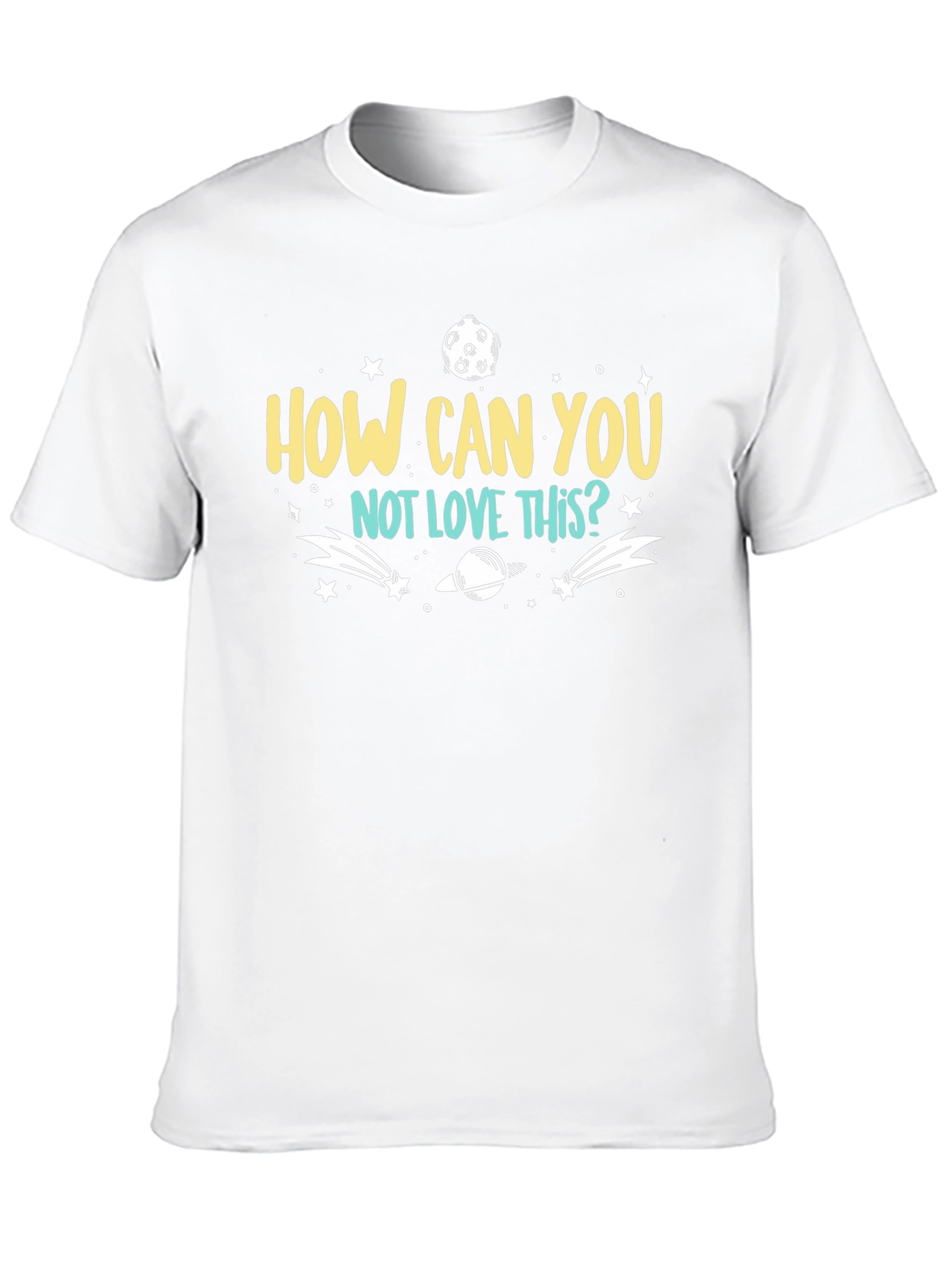 How Can You Not Love This? T-Shirt