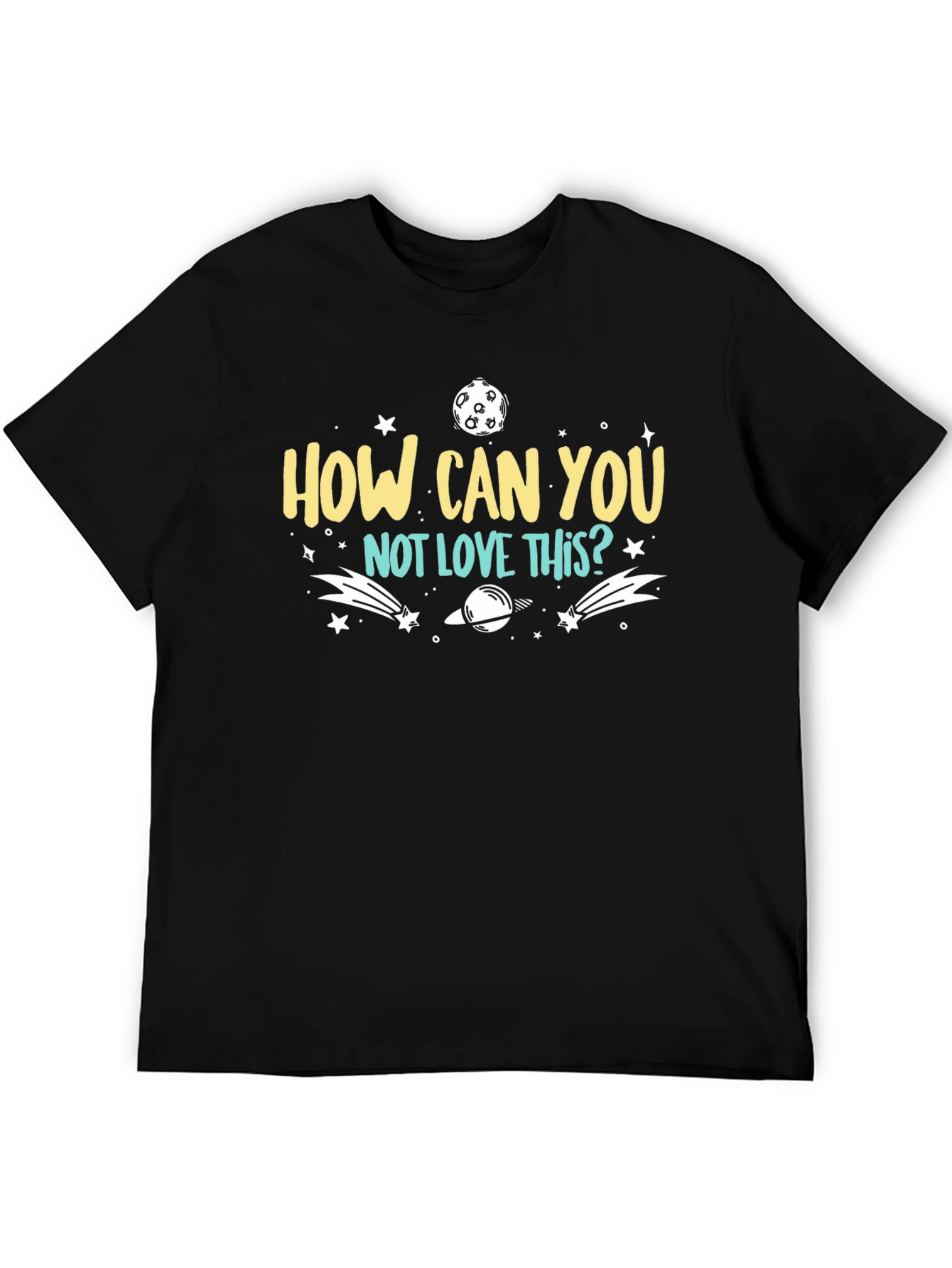 How Can You Not Love This? T-Shirt