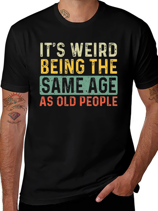 Funny Same Age As Old People Graphic Tee