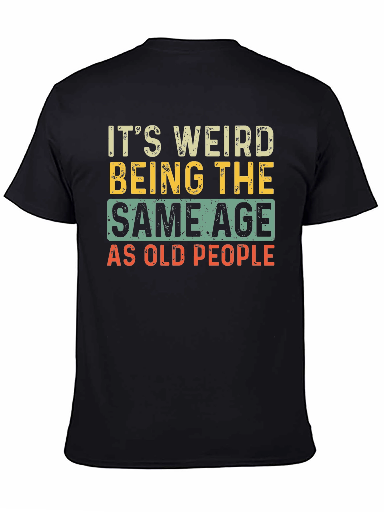 Funny Same Age As Old People Graphic Tee