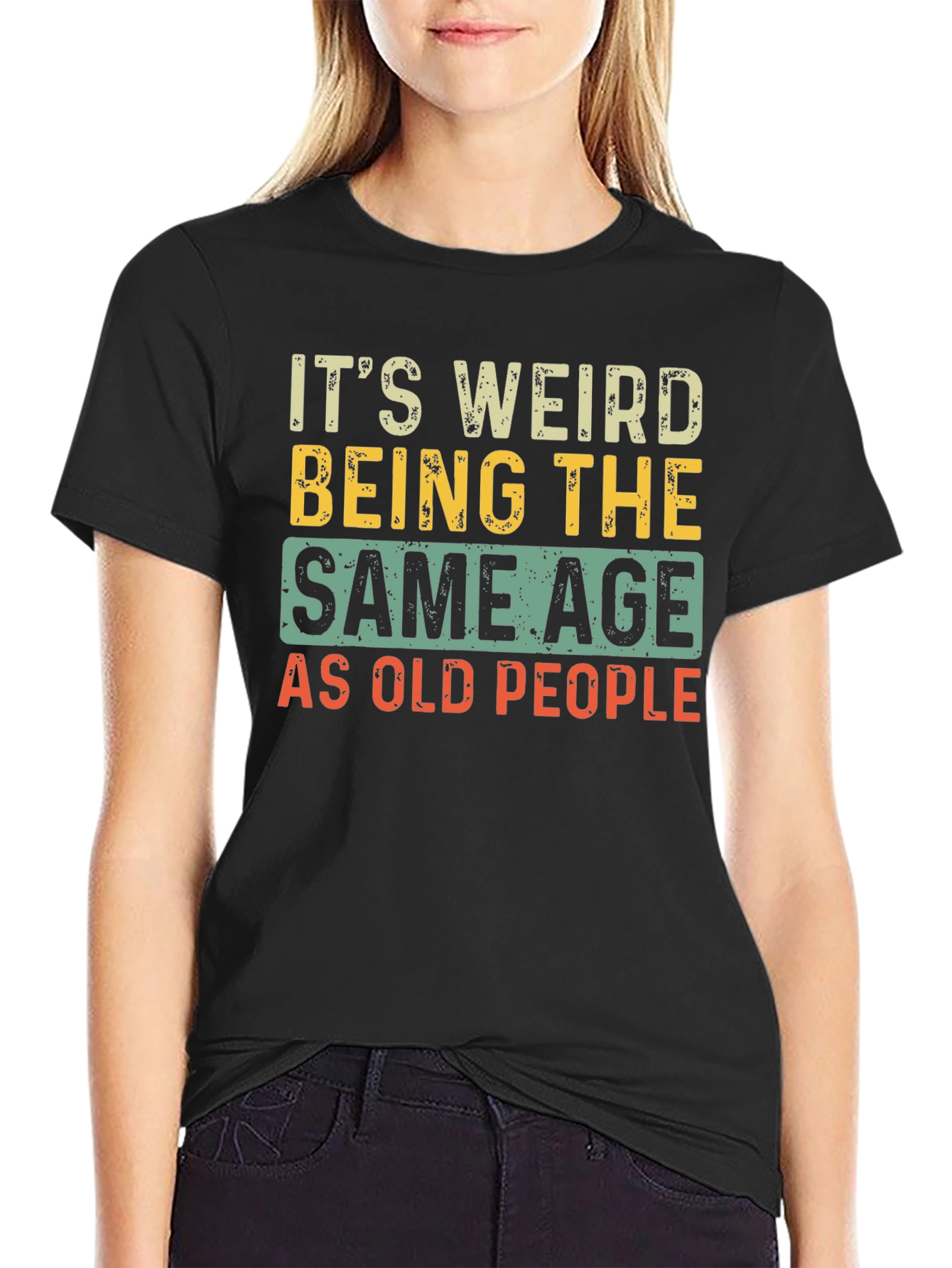 Funny Same Age As Old People Graphic Tee