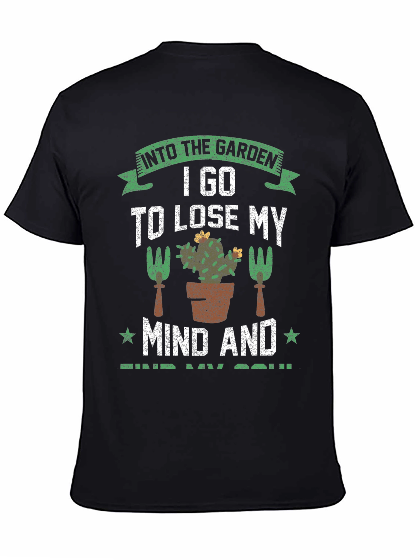 Gardeners T-Shirt: Lose Your Mind Find Your Soul