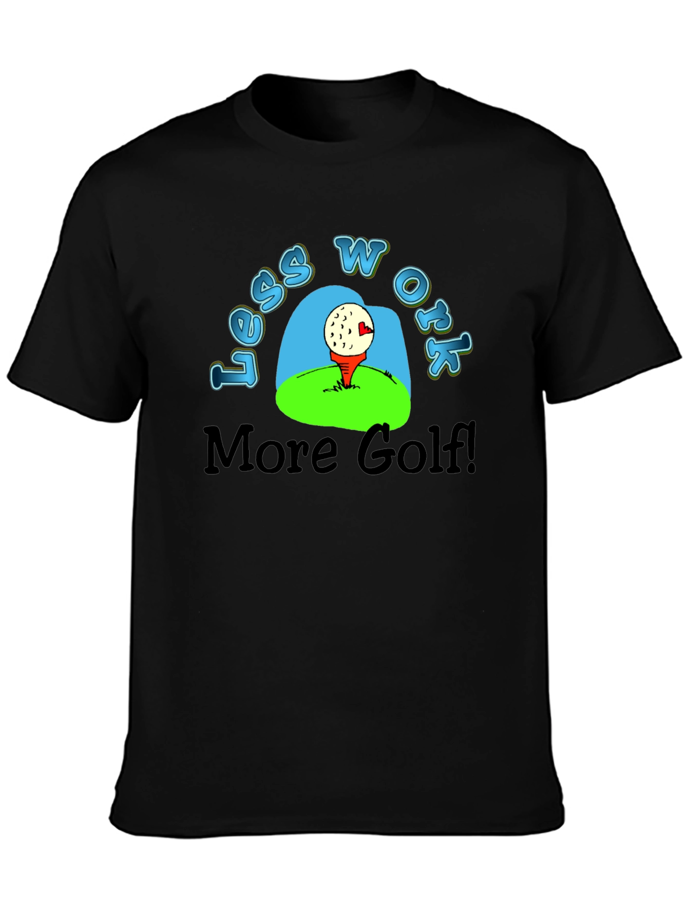 Less Work More Golf T-Shirt - Black